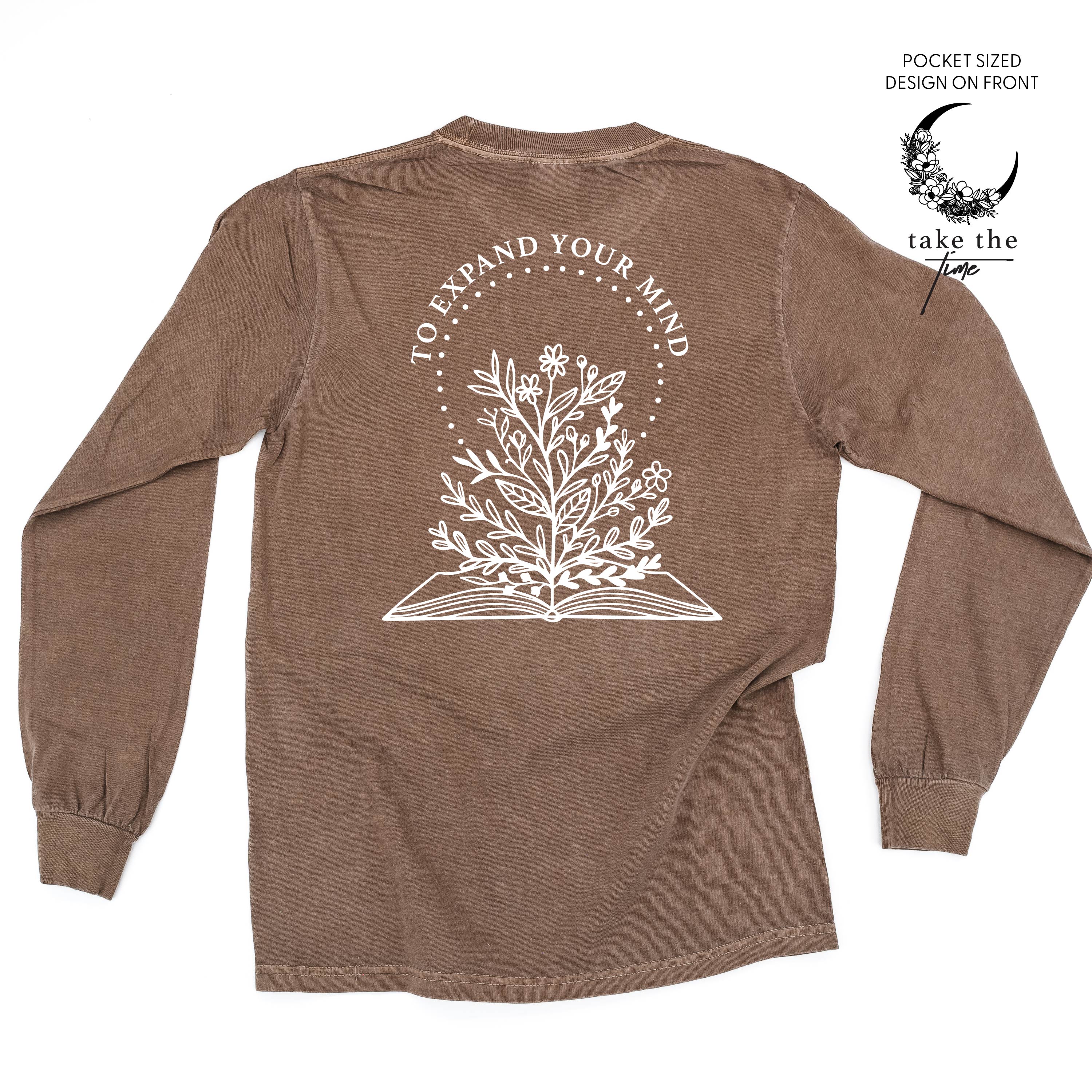 Take the Time (Front Pocket) w/ To Expand Your Mind (Back) - Long Sleeve Comfort Colors Tee