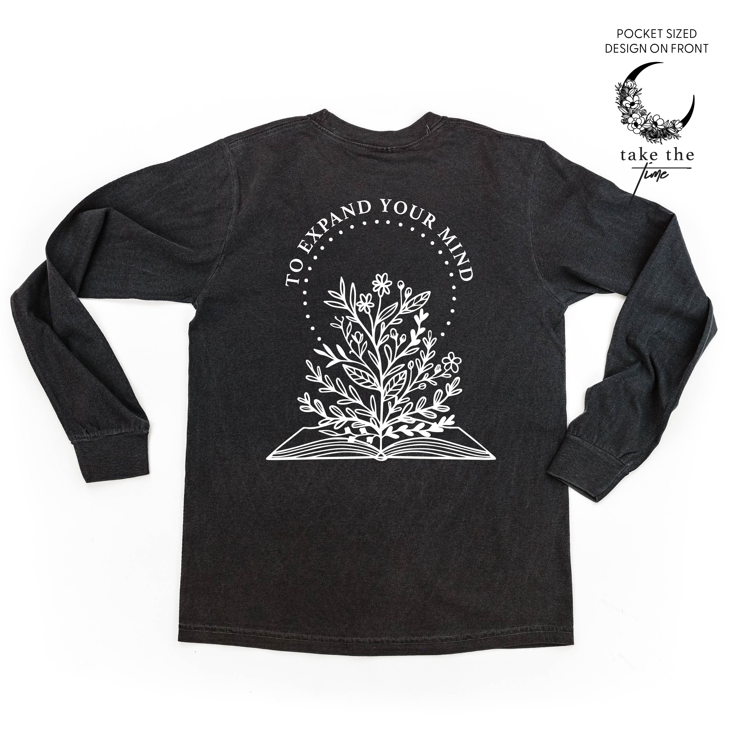 Take the Time (Front Pocket) w/ To Expand Your Mind (Back) - Long Sleeve Comfort Colors Tee