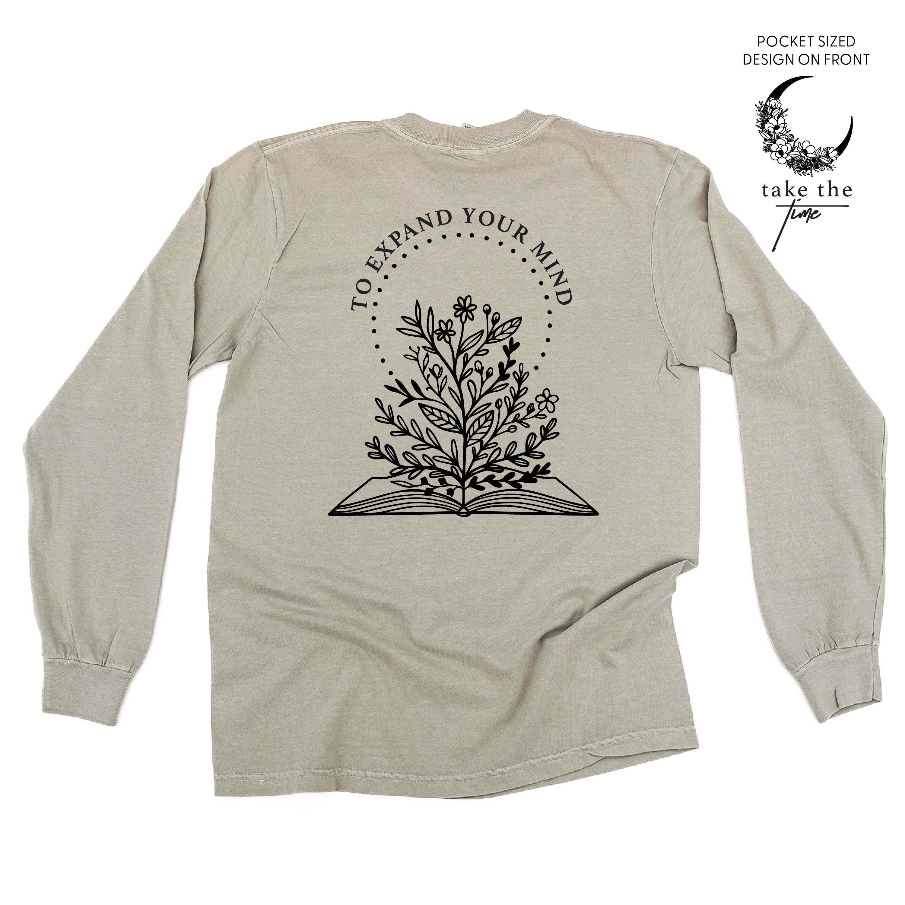Take the Time (Front Pocket) w/ To Expand Your Mind (Back) - Long Sleeve Comfort Colors Tee