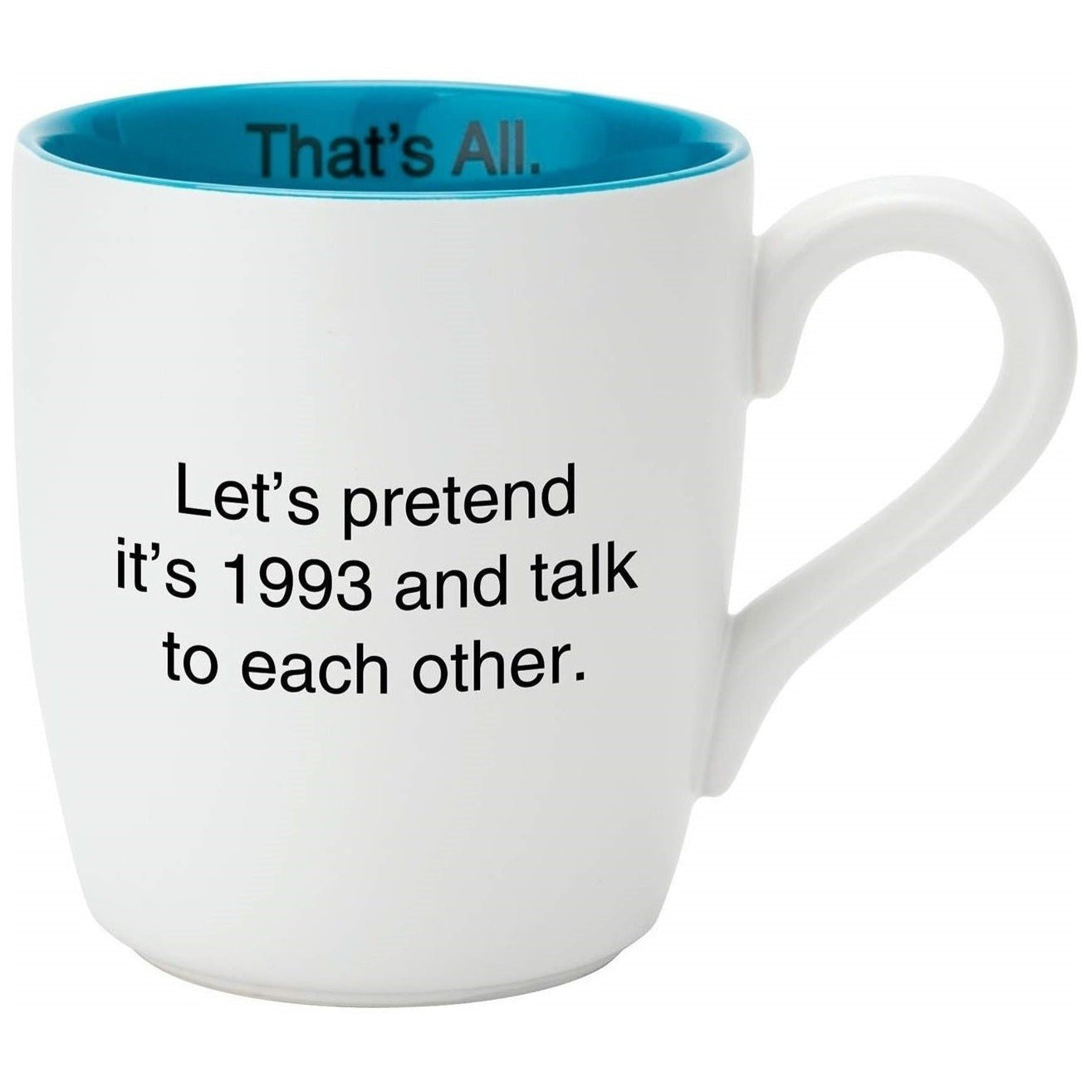 Let&amp;#39;s Pretend It&amp;#39;s 1993 Glossy Ceramic Mug in Teal and White