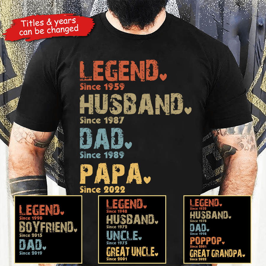 Legend, Husband, Dad And Papa Since - Family Personalized Unisex T-shirt, Hoodie, Sweatshirt - Custom Father&amp;#39;s Day, Birthday Gift For Dad, Grandpa