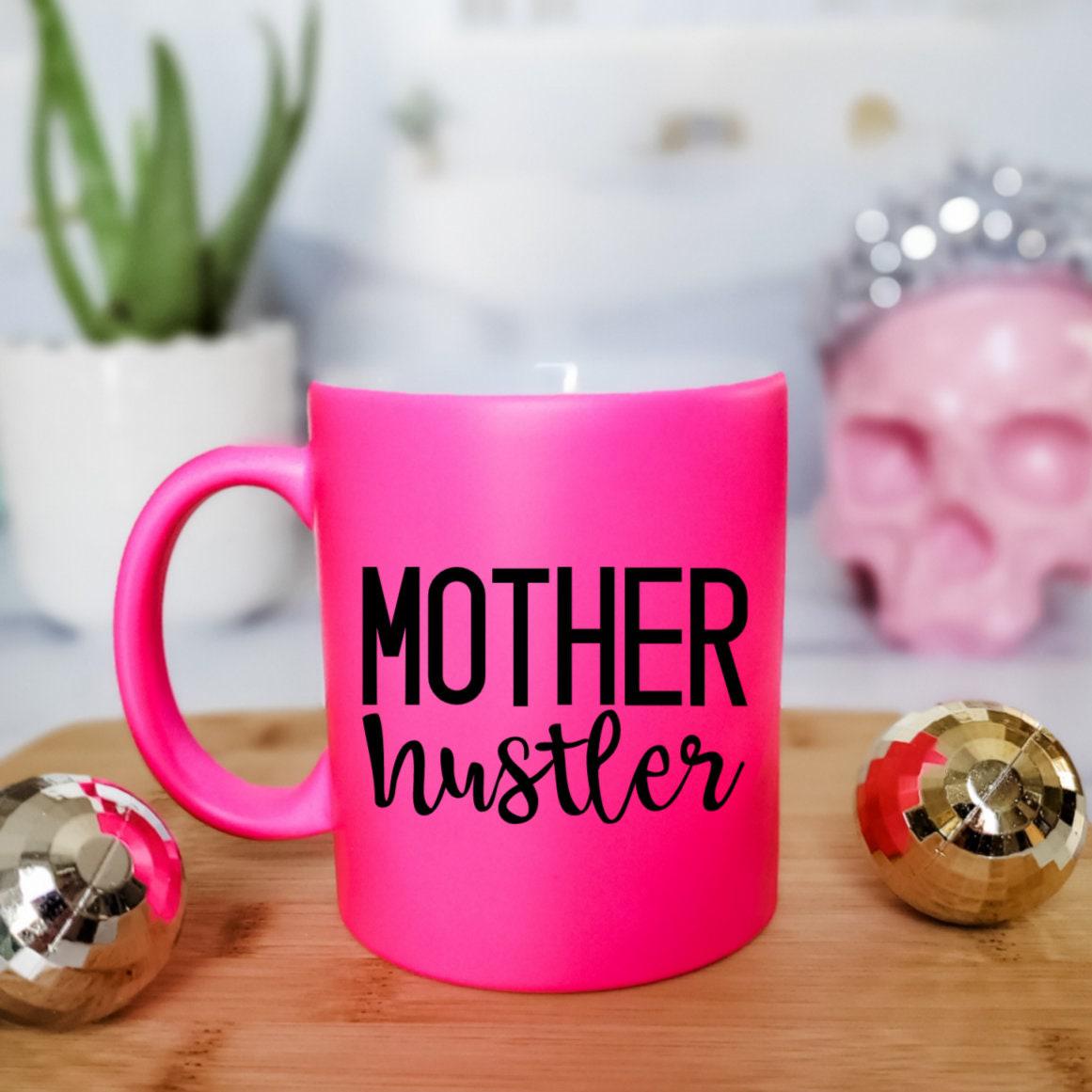 Mother Hustler Pink Coffee Mug