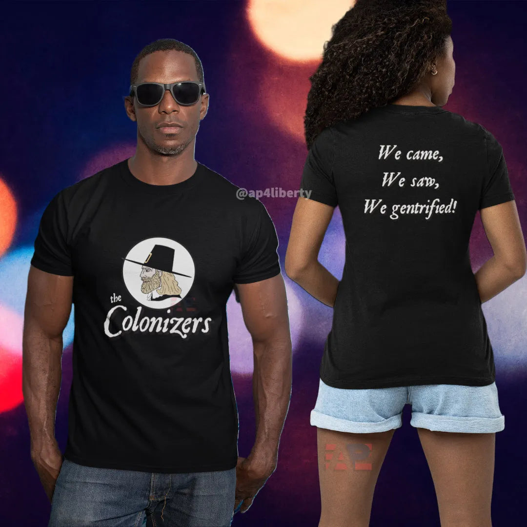 The Chad Colonizers &amp;quot;We Came, We Saw, We Gentrified&amp;quot; T-Shirt