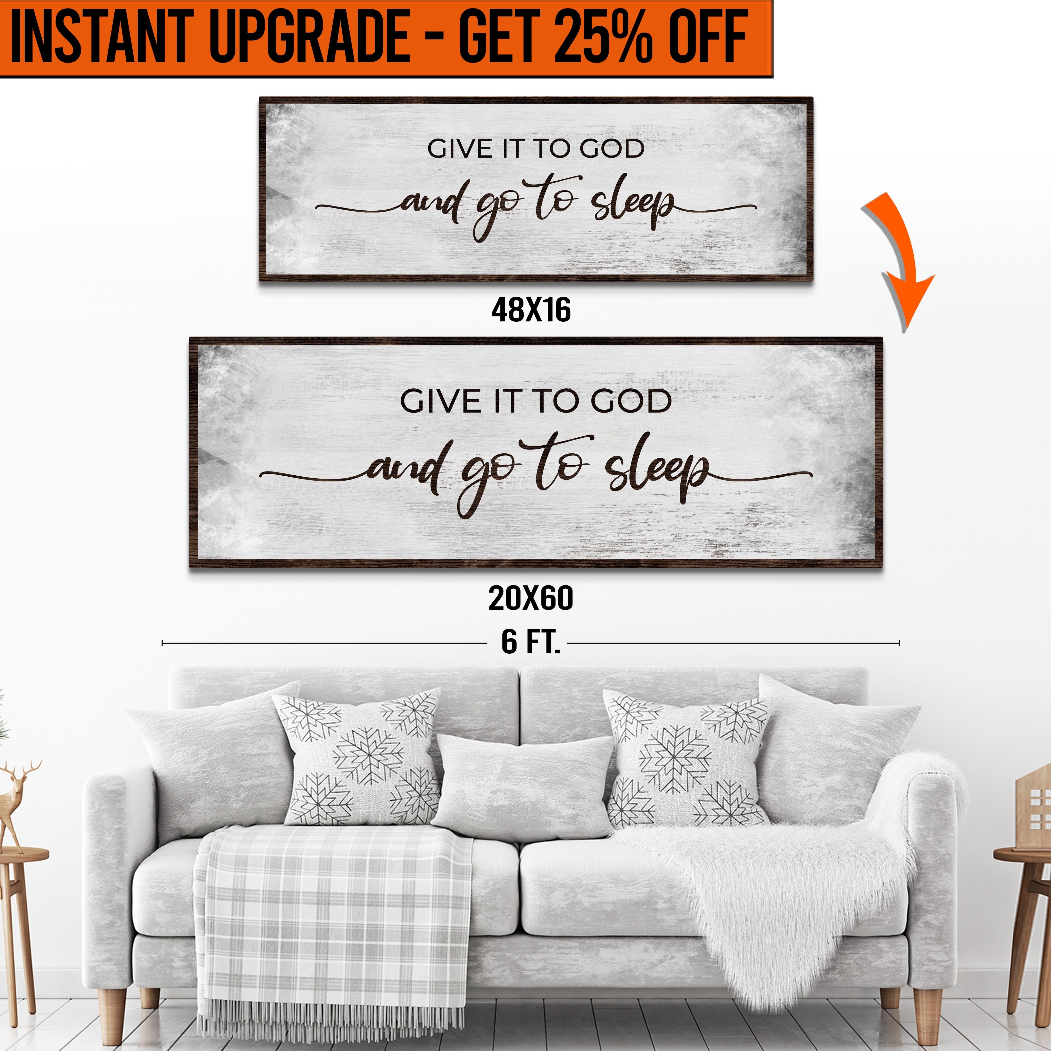 Upgrade Your 16x48 Inches &amp;#39;GIVE IT TO GOD AND GO TO SLEEP CLASSIC&amp;#39; (Style 2) Canvas To 20x60 Inches