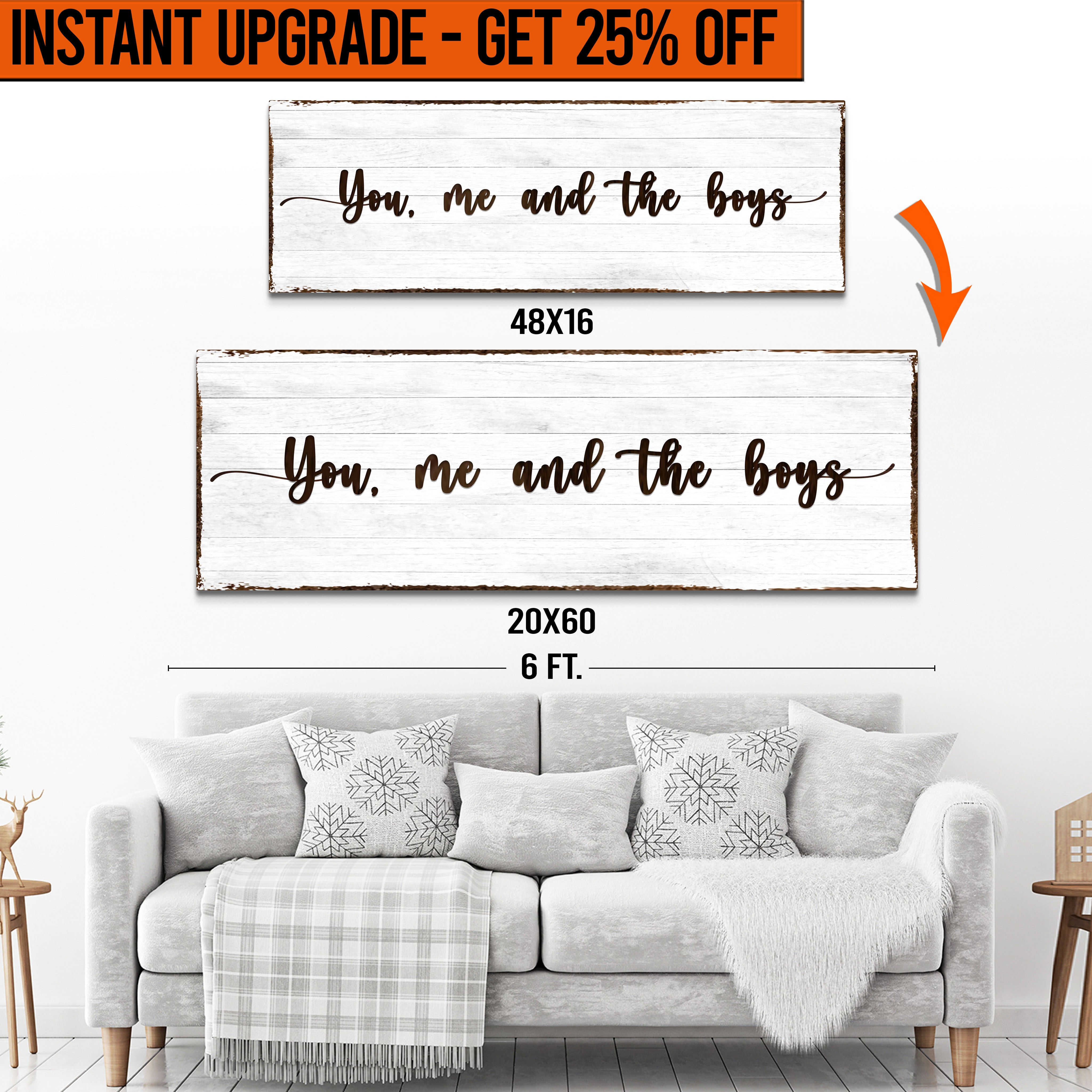 Upgrade Your 16x48 Inches &amp;#39;You Me and the Boys&amp;#39; (Style 1) Canvas To 20x60 Inches
