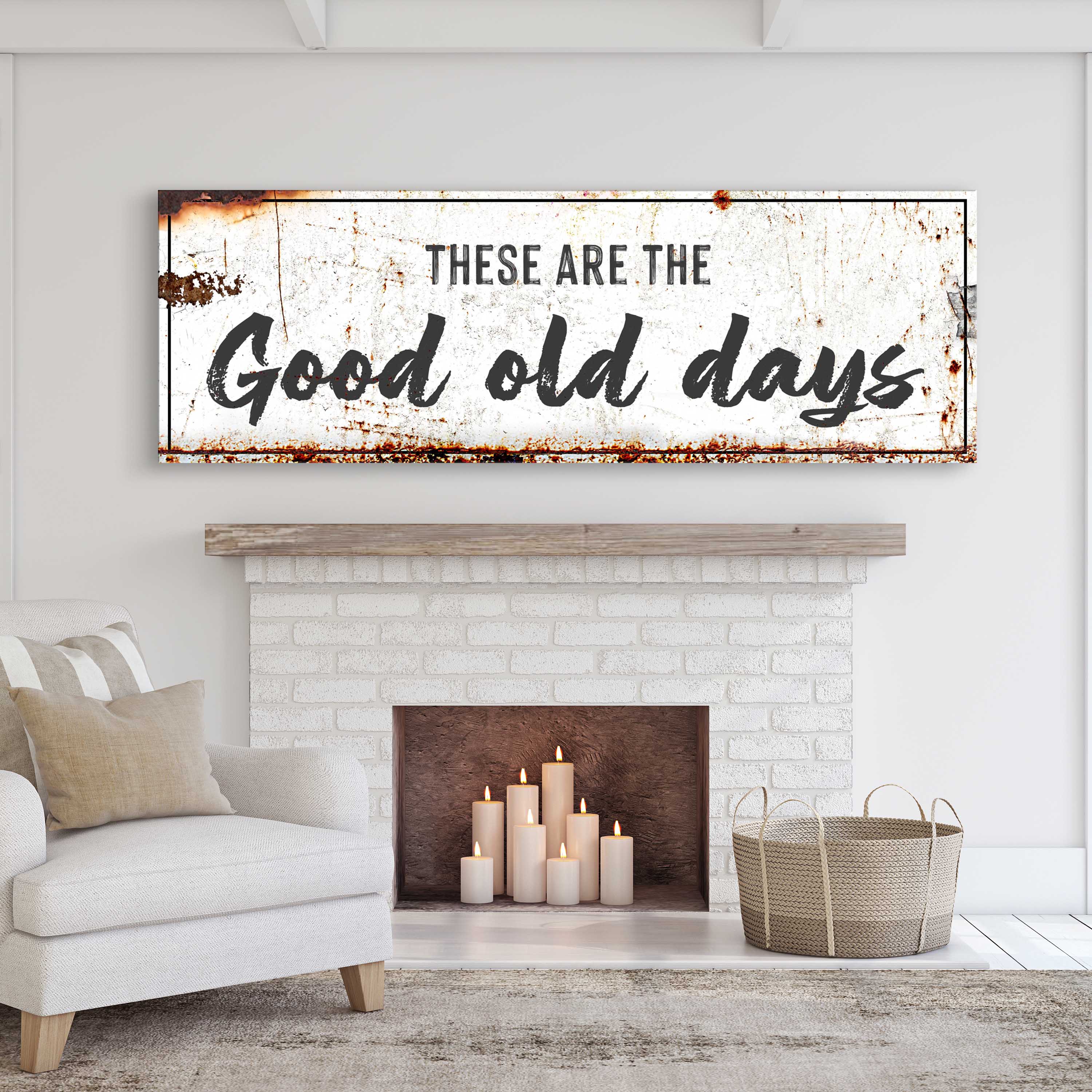 These Are The Good Old Days Sign III