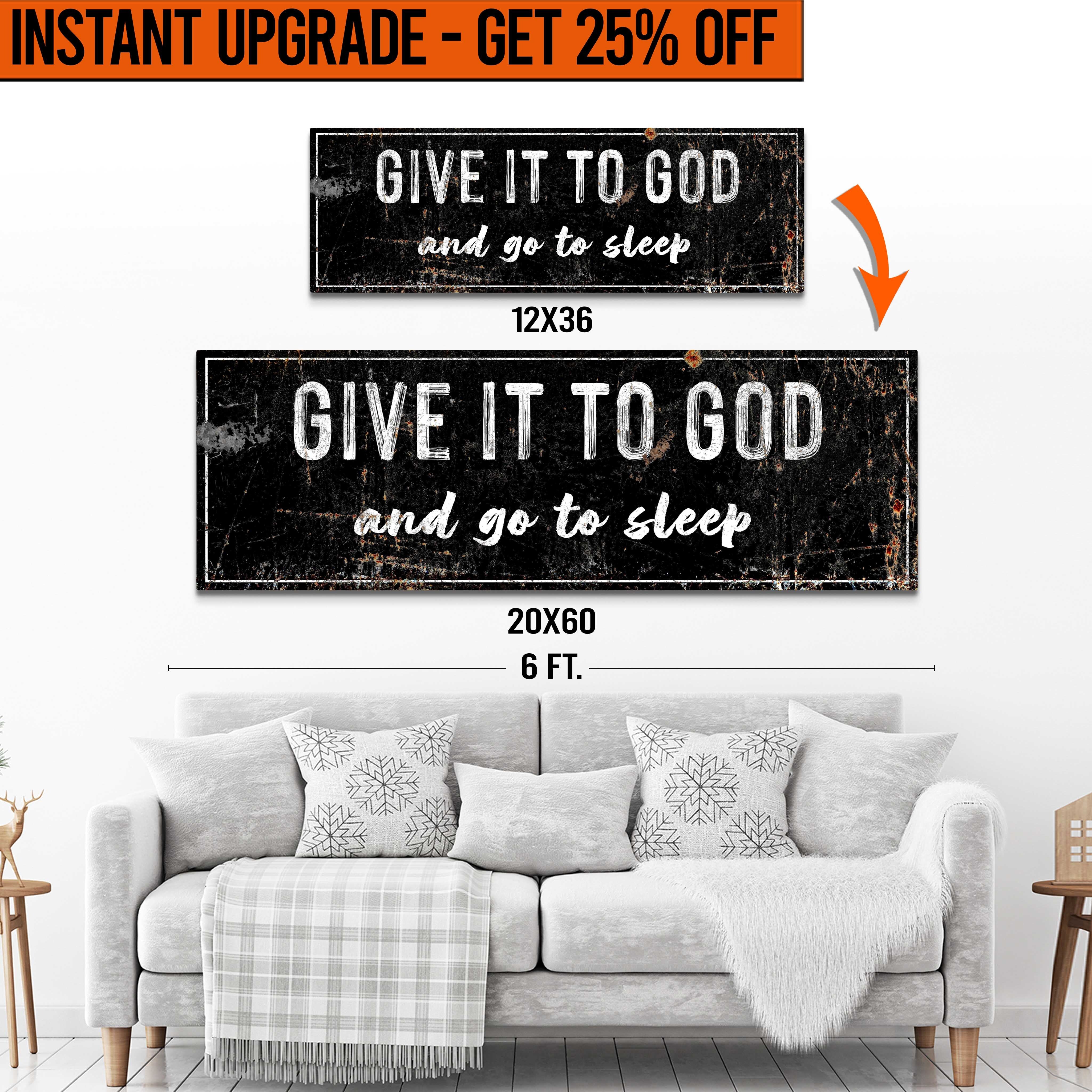 Upgrade Your &amp;#39;Give It To God&amp;#39; (Style 2) Canvas To 20x60 Inches