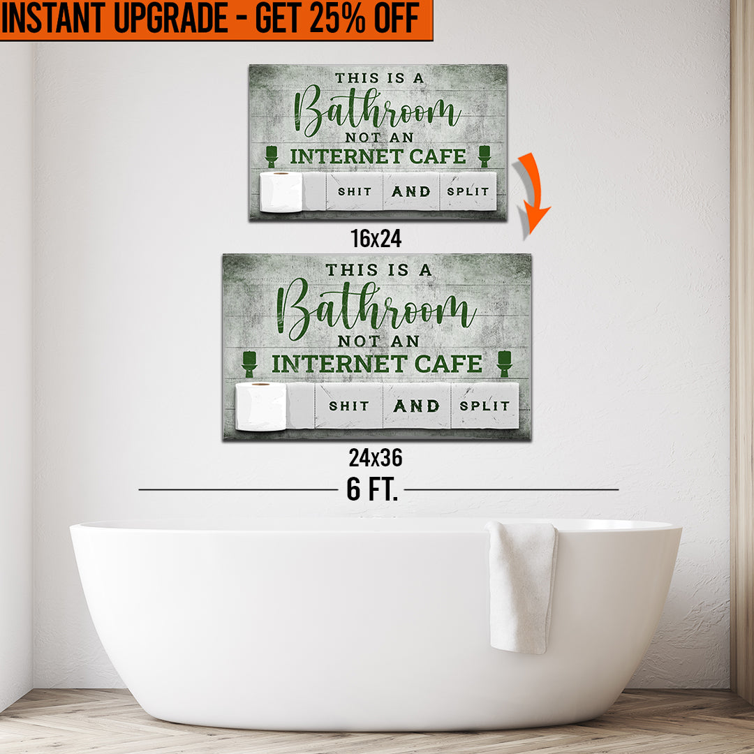 Upgrade Your 24x16 Inches &amp;#39;This Is A Bathroom Not An Internet Cafe&amp;#39; Canvas Measuring To 36x24 Inches