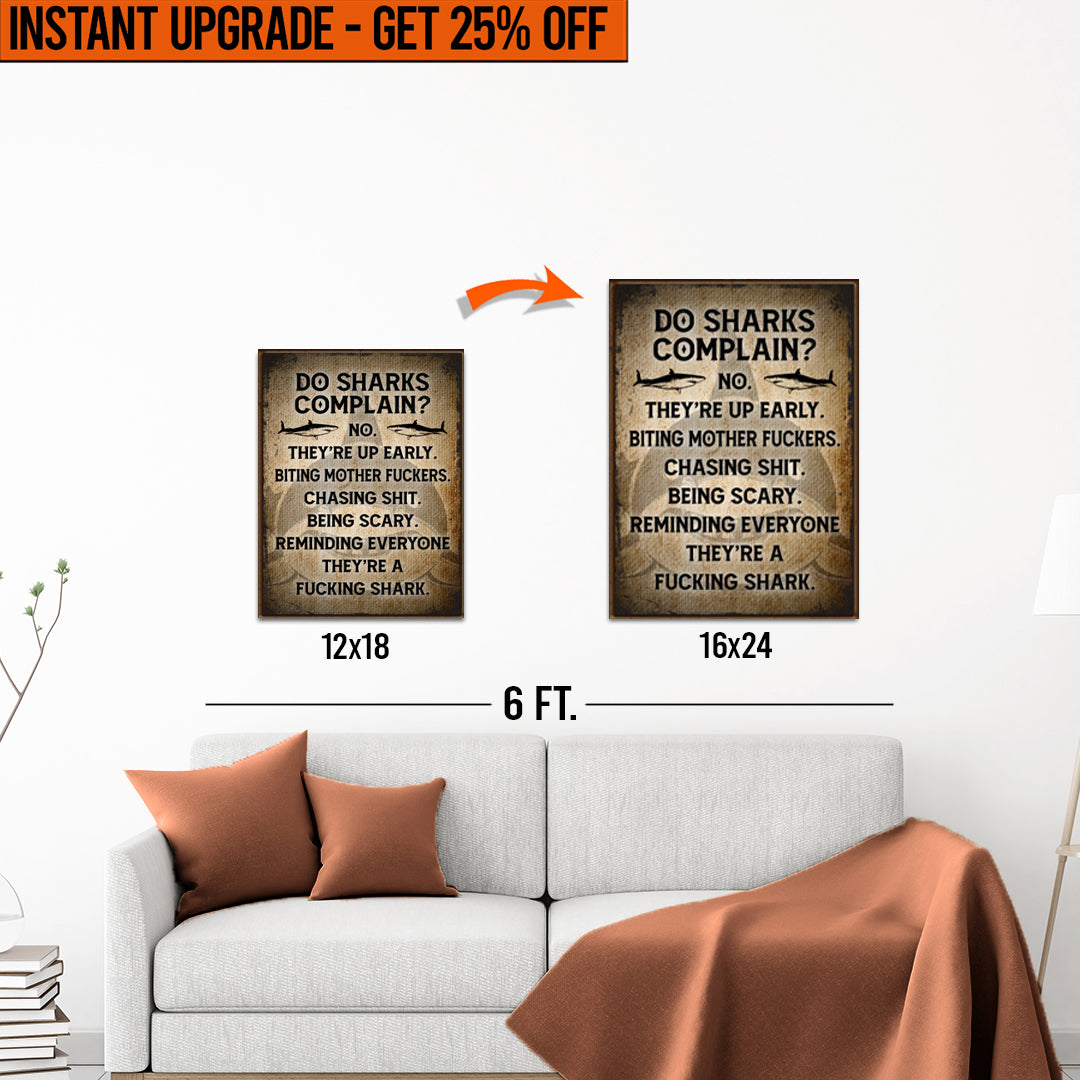 Upgrade Your 12x18 Inches &amp;#39;Do Sharks Complain&amp;#39; Canvas to 16x24 Inches