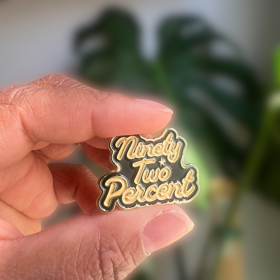 Ninety-Two Percent Enamel Pin