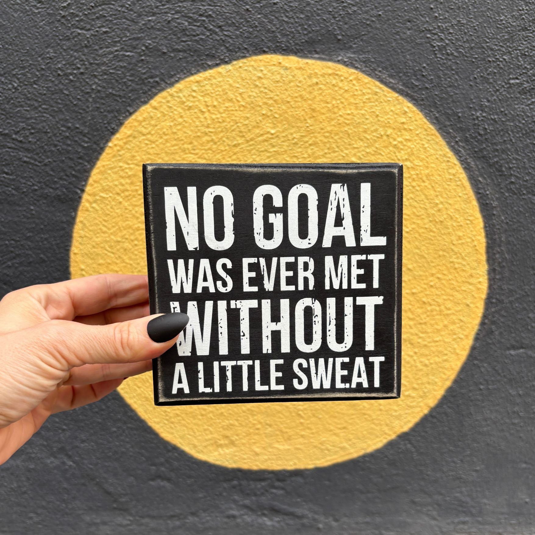 No Goal Was Ever Met Without Sweat Wooden Box Sign | 5&amp;quot; x 4.75&amp;quot;