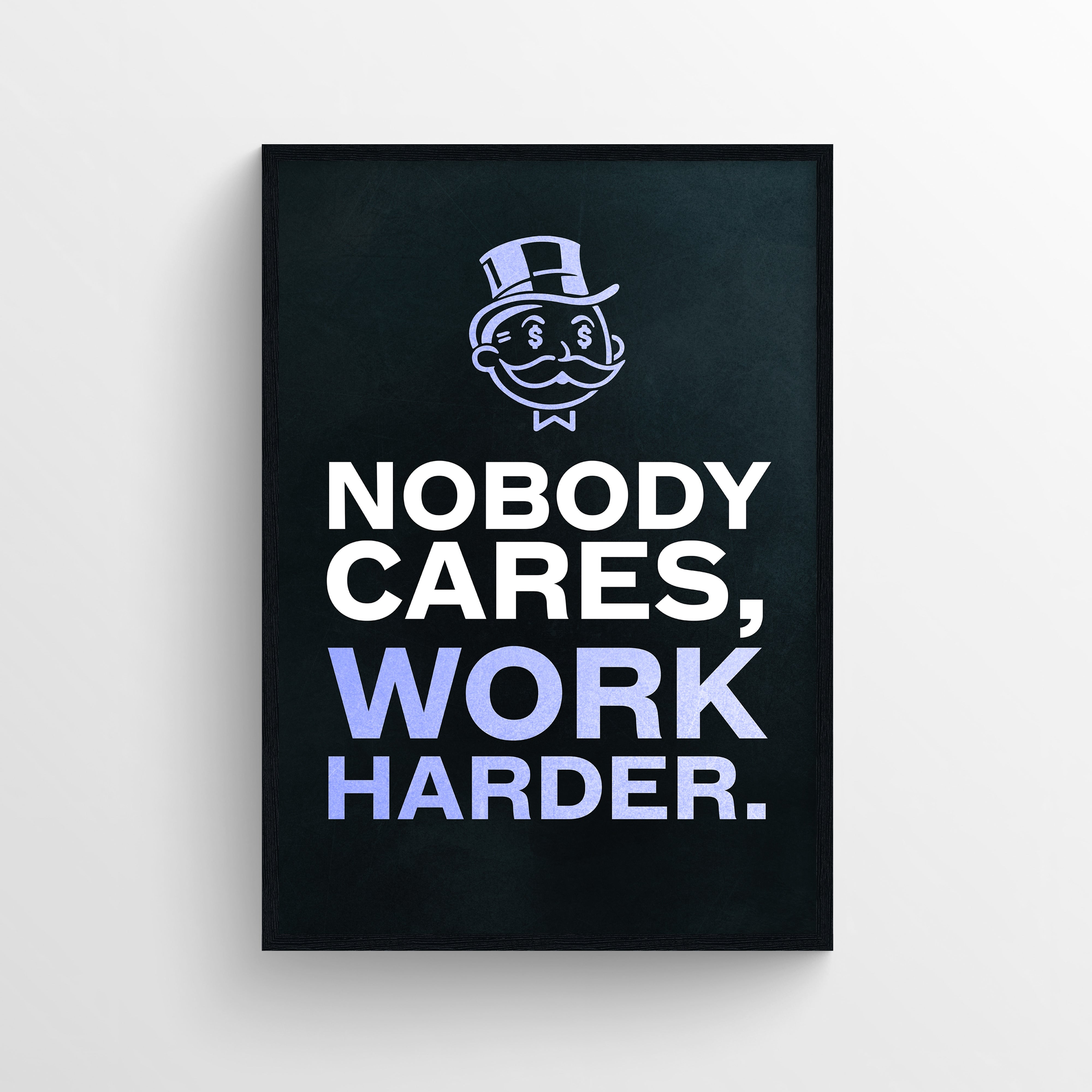 Nobody Cares, Work Harder Poster