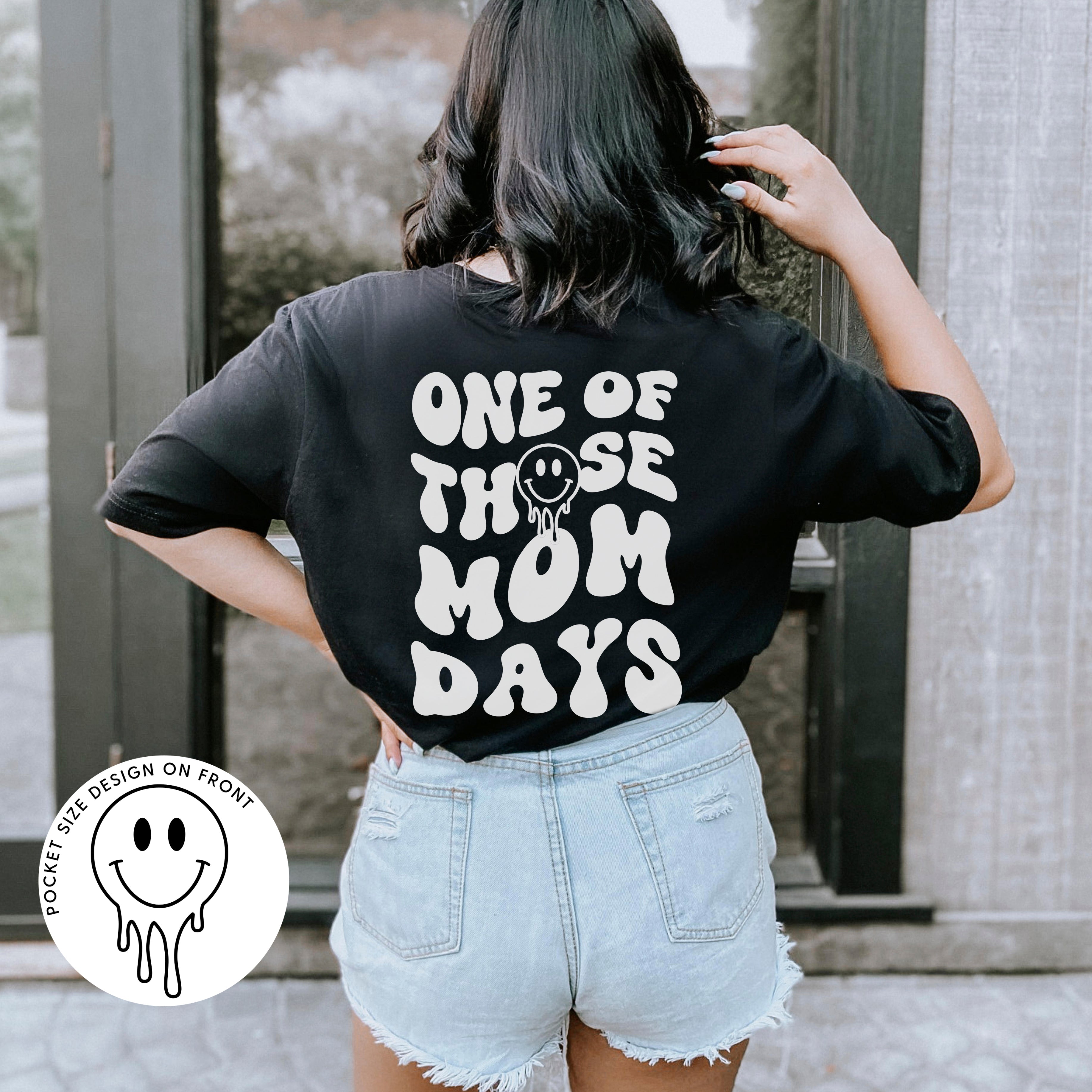 One Of Those Mom Days - (w/ Melty Smiley)  - Unisex Tee