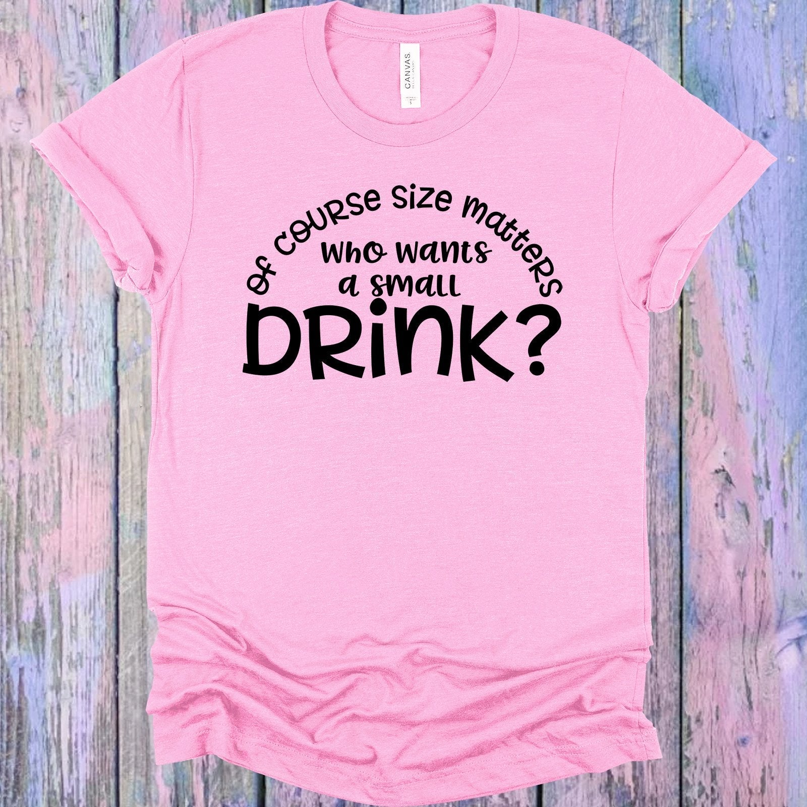 Of Course Size Matters Graphic Tee