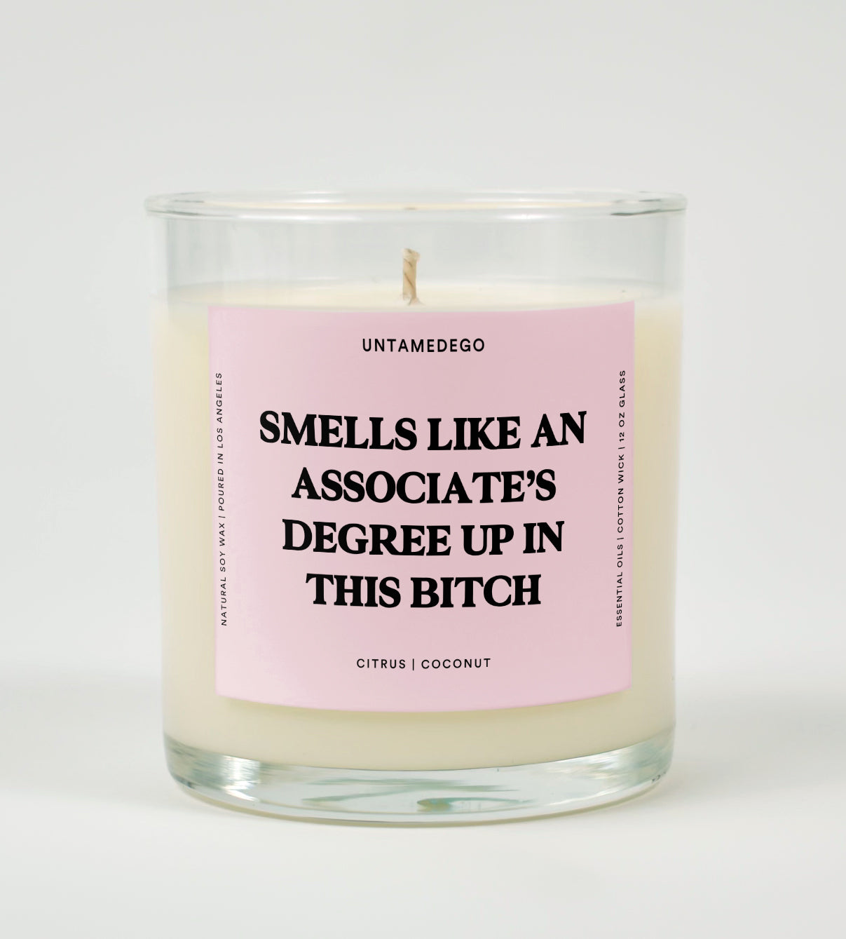 Smells Like An Associate’s Degree Up In This Bitch Glass Candle