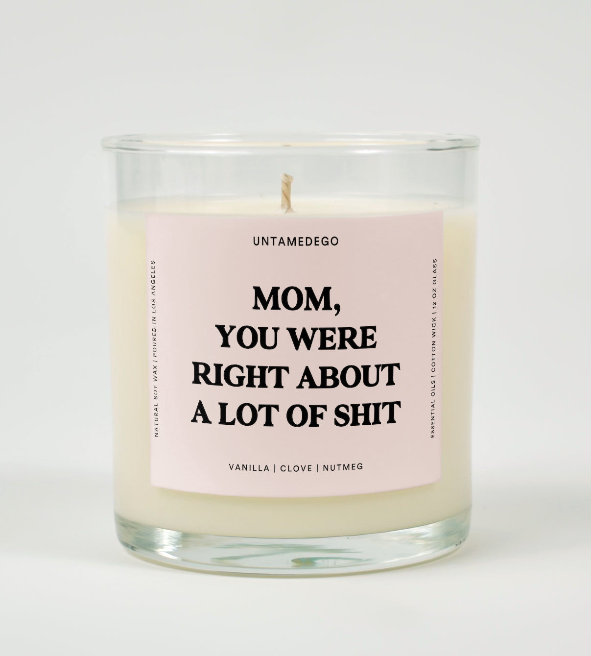 Mom You Were Right About Alot Of Shit Glass Candle