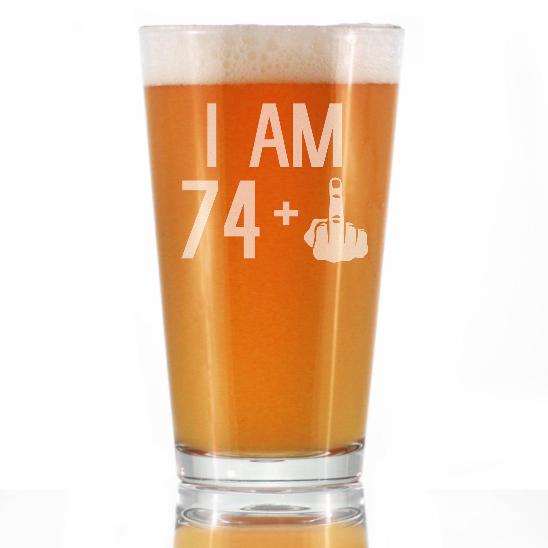 I Am 74 + 1 Middle Finger Funny Pint Glass for Beer Lovers, Etched Sayings, 75th Birthday Gift for Men and Women