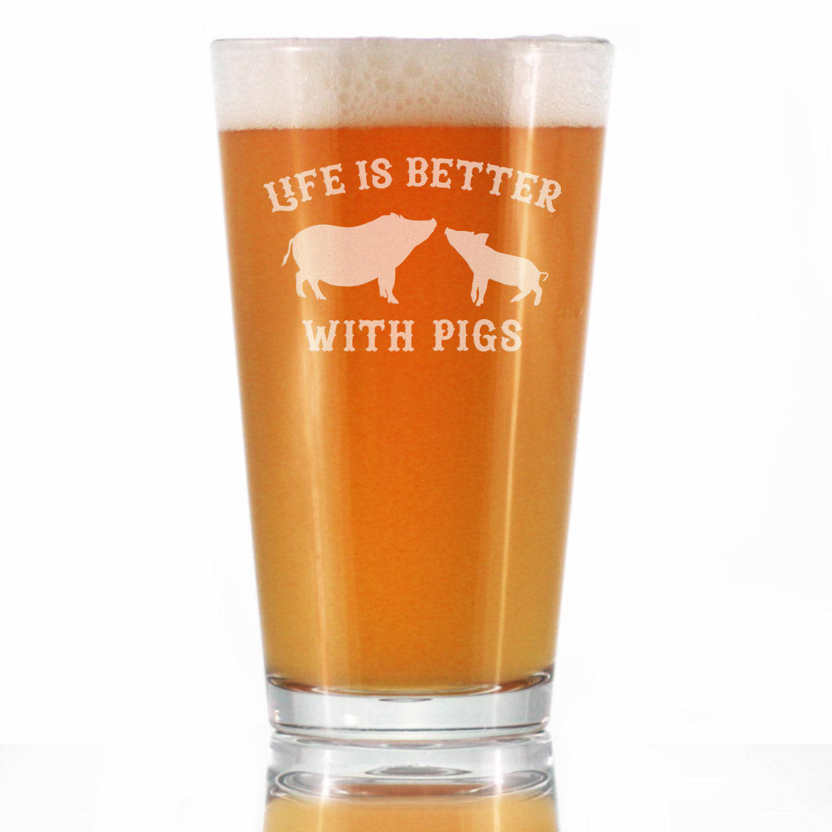 Life Is Better With Pigs - Pint Glass for Beer - Funny Pig Gifts and Decor for Men &amp;amp; Women - 16 Oz Glasses