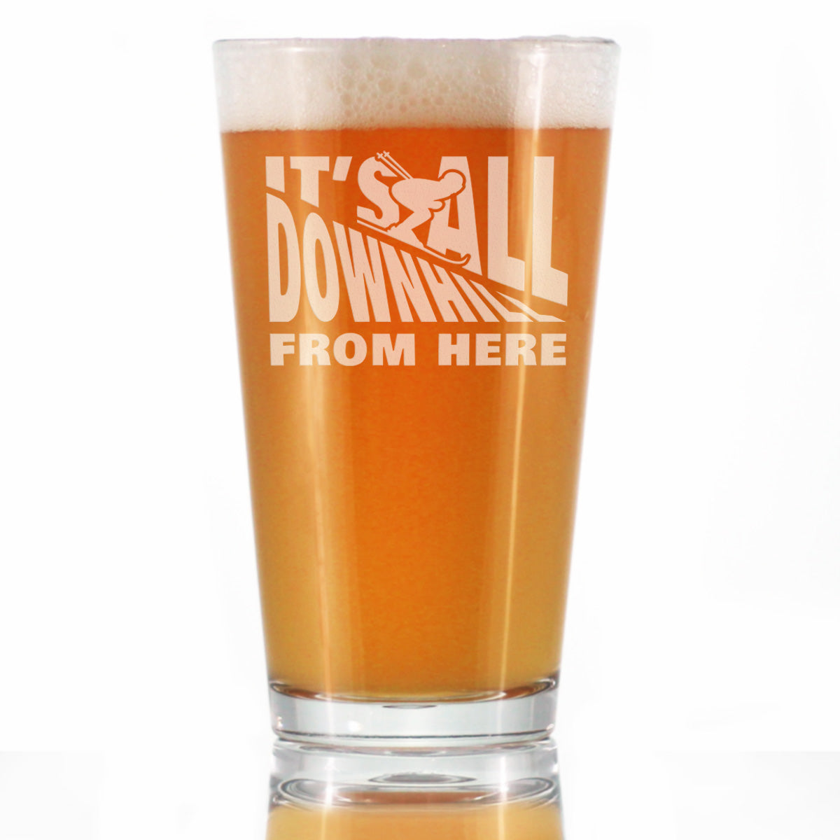 It&amp;#39;s All Downhill From Here - Pint Glass for Beer - Unique Skiing Themed Decor and Gifts for Mountain Lovers - 16 oz Glasses
