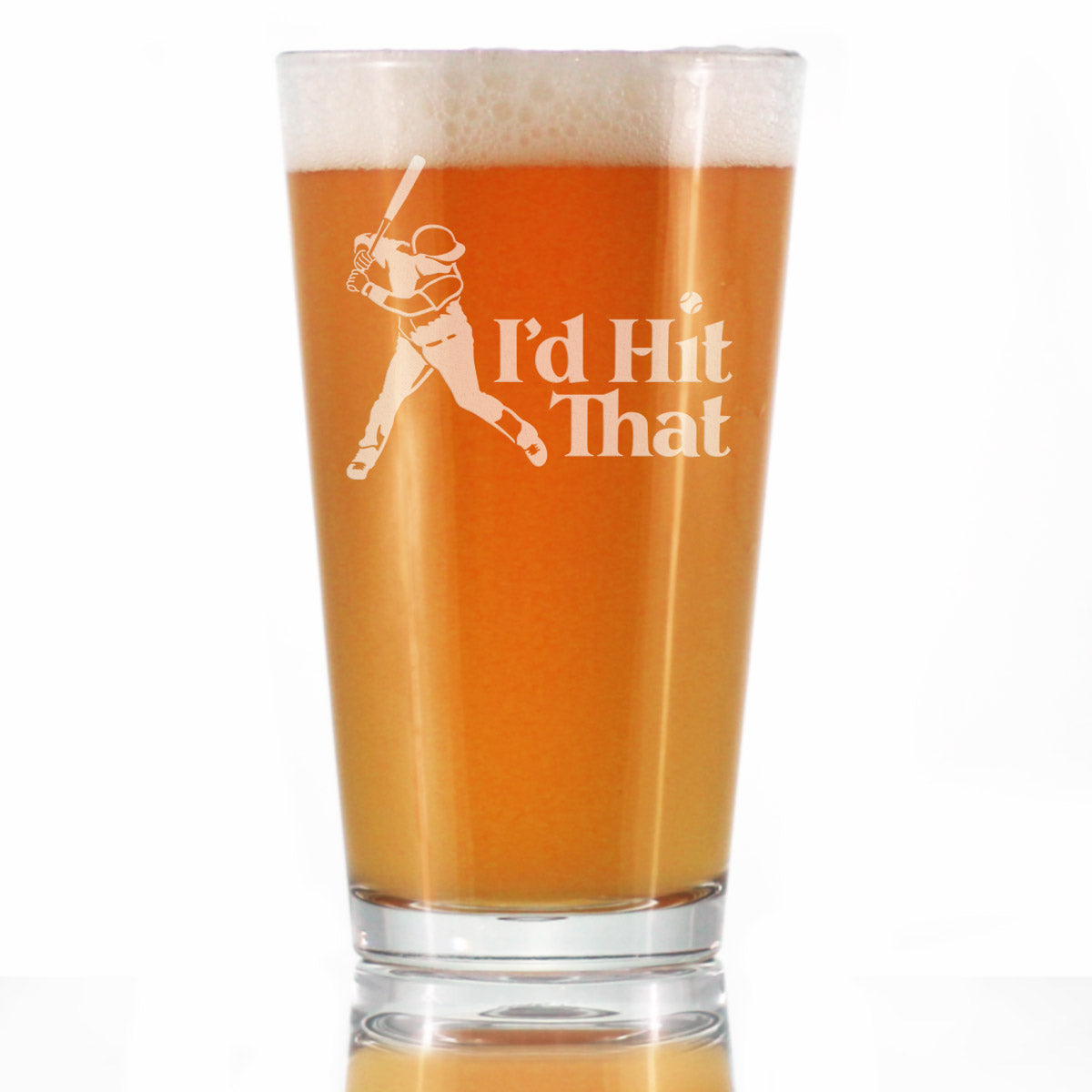 I&amp;#39;d Hit That - Pint Glass for Beer - Baseball Themed Gifts and Sports Decor - 16 oz Glasses