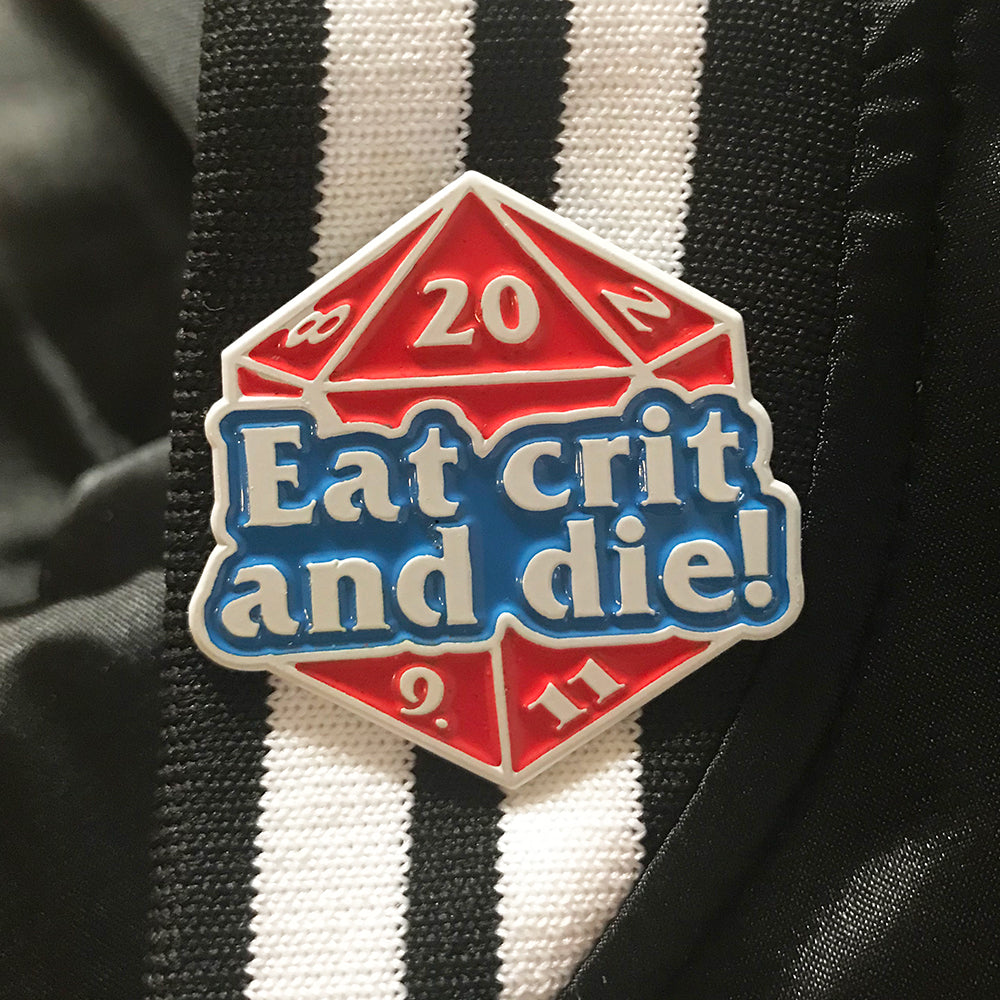 Eat crit and die! 1.5&amp;quot; Enamel Pin