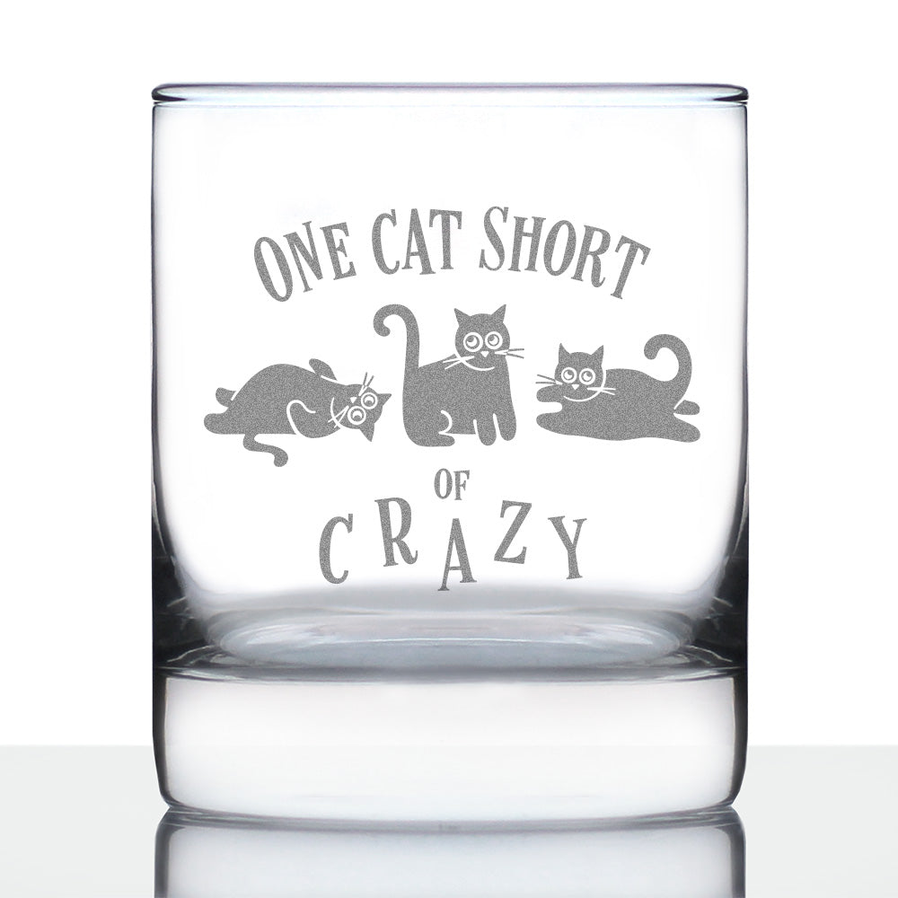 One Cat Short of Crazy - Whiskey Rocks Glass Gift - Funny Cat Gifts for Women and Men - 10.25 oz Glasses