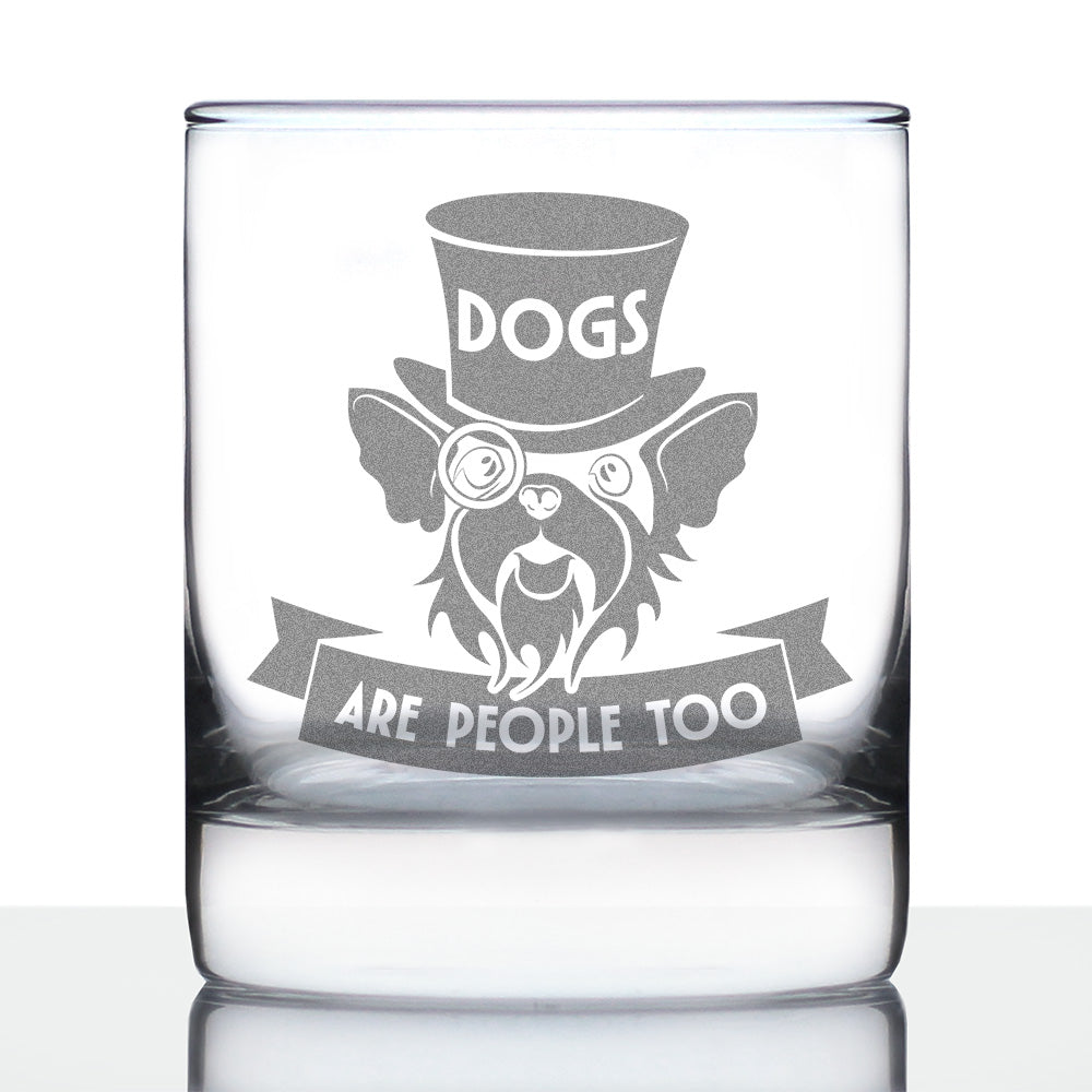 Dogs Are People Too Engraved Rocks Glass Gifts for Dog People Weighted Whiskey Glasses - 10.25 oz