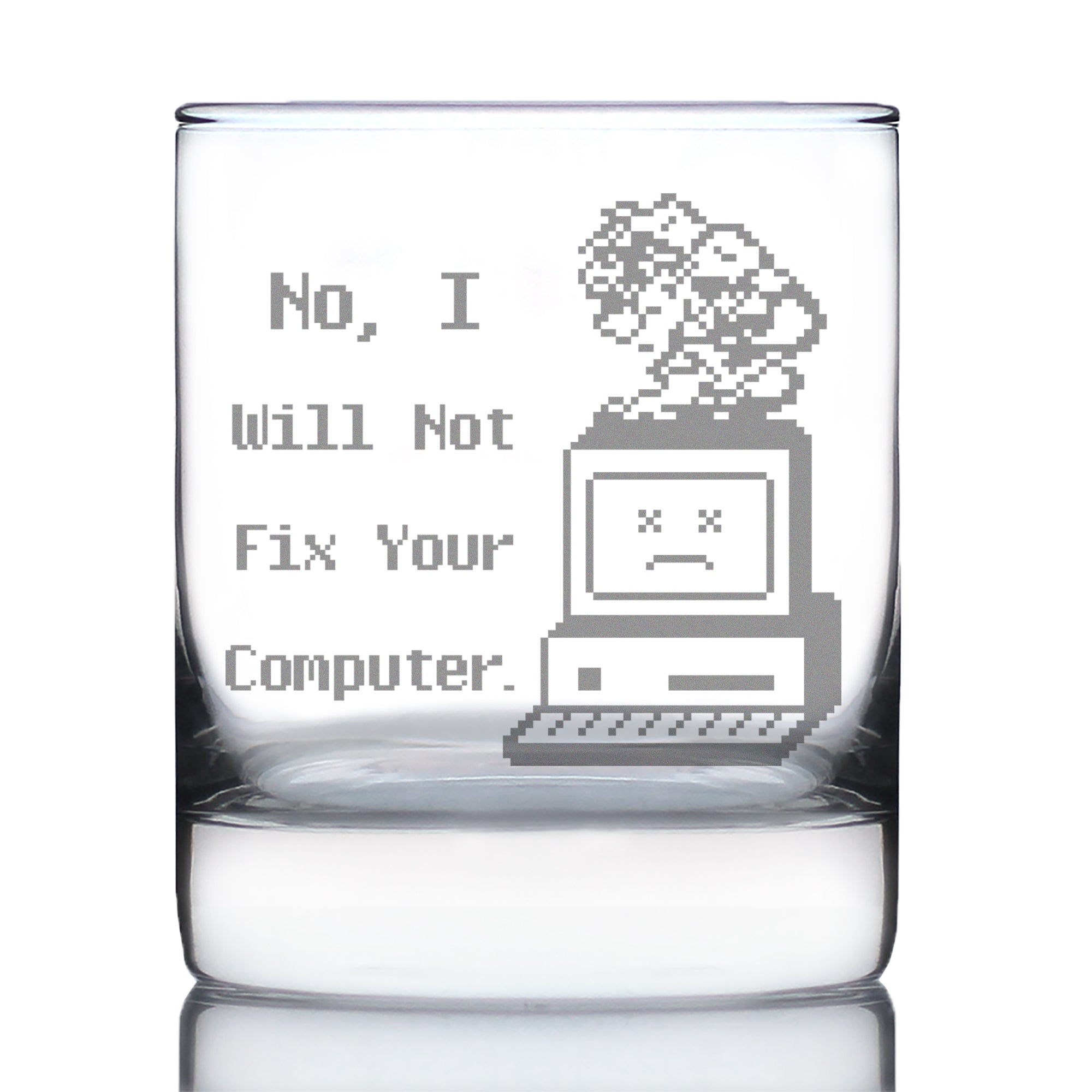 No I Will Not Fix Your Computer Engraved Rocks Glass Gifts for Comp Sci Majors Weighted Whiskey Glasses - 10.25 oz