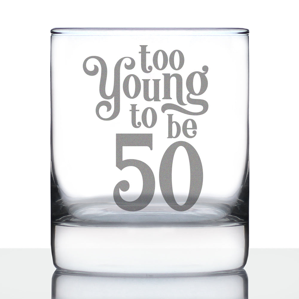 Too Young to be 50 - Funny 50th Birthday Whiskey Rocks Glass Gifts for Men &amp;amp; Women Turning 50 - Whisky Drinking Tumbler