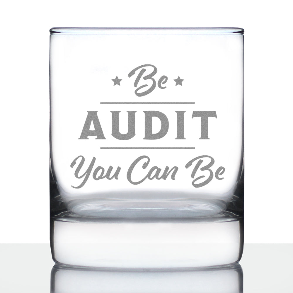 Be Audit You Can Be - Whiskey Rocks Glass - Funny Accountant Gifts - Unique Accounting Gift for CPA - Whisky Tumbler