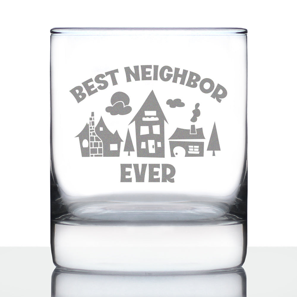 Best Neighbor Ever - 10 oz Rocks Glass or Old Fashioned Glass, Etched Sayings, Moving Gift