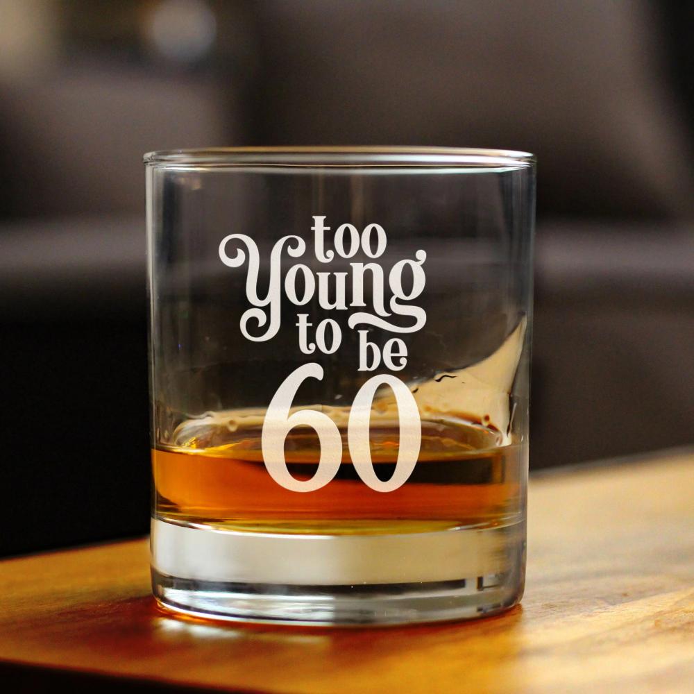 Too Young to be 60 - Funny 60th Birthday Whiskey Rocks Glass Gifts for Men &amp; Women Turning 60 - Whisky Drinking Tumbler