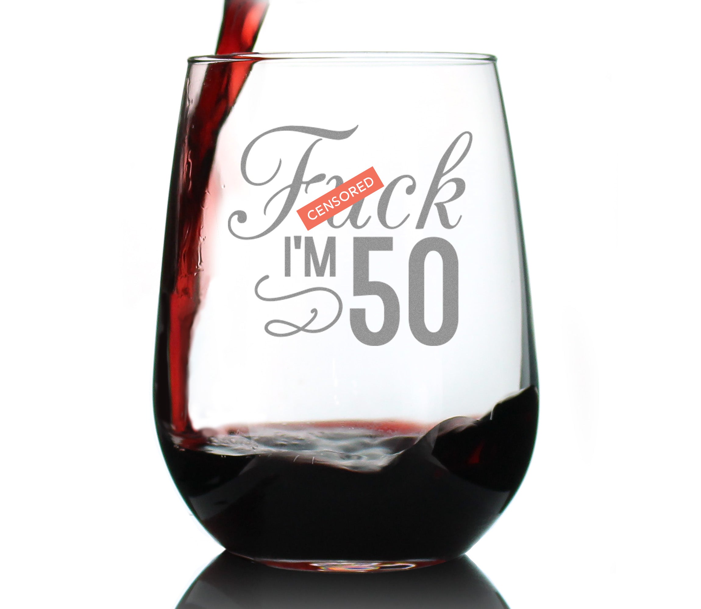 Fuck I&amp;#39;m 50 - 17 Ounce Stemless Wine Glass