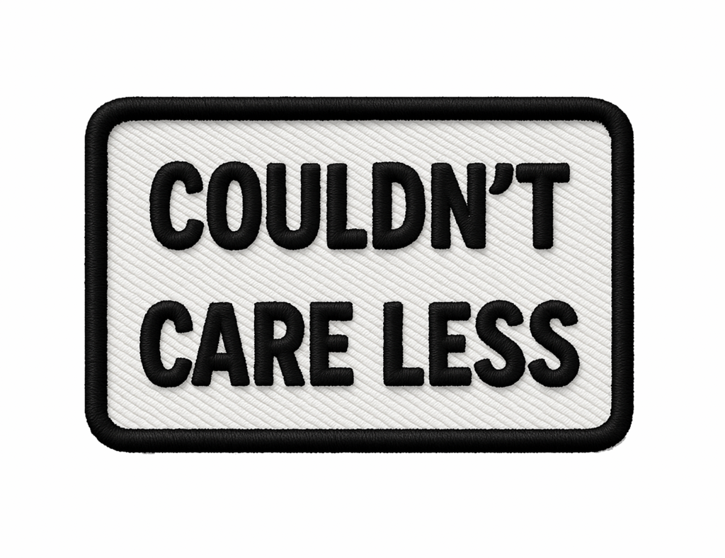 "Couldn't Care Less" UV Printed Patches