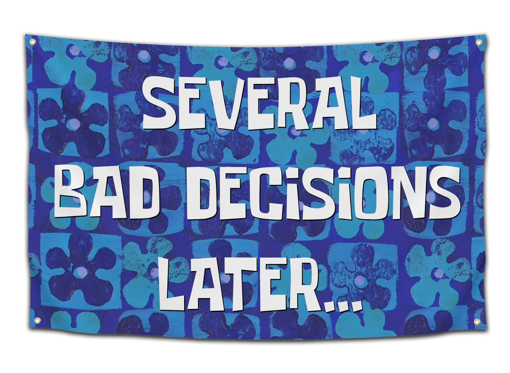 Several Bad Decisions Later