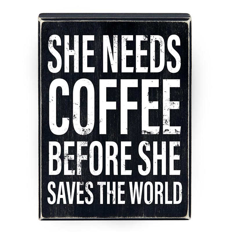 She Needs Coffee Before She Saves The World Wooden Decor Box Sign | 6&amp;quot; x 8&amp;quot;