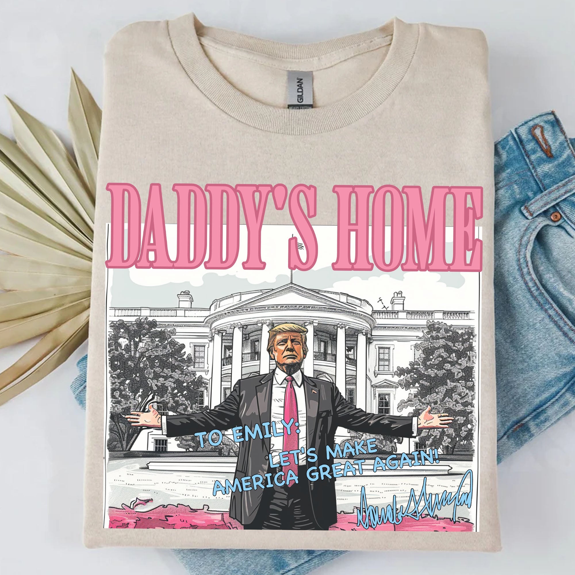 Daddy&amp;#39;s Home Trump Shirt | President Donald Trump Autographed Shirt | Personalized Custom Trump Bright Shirt C986 - GOP