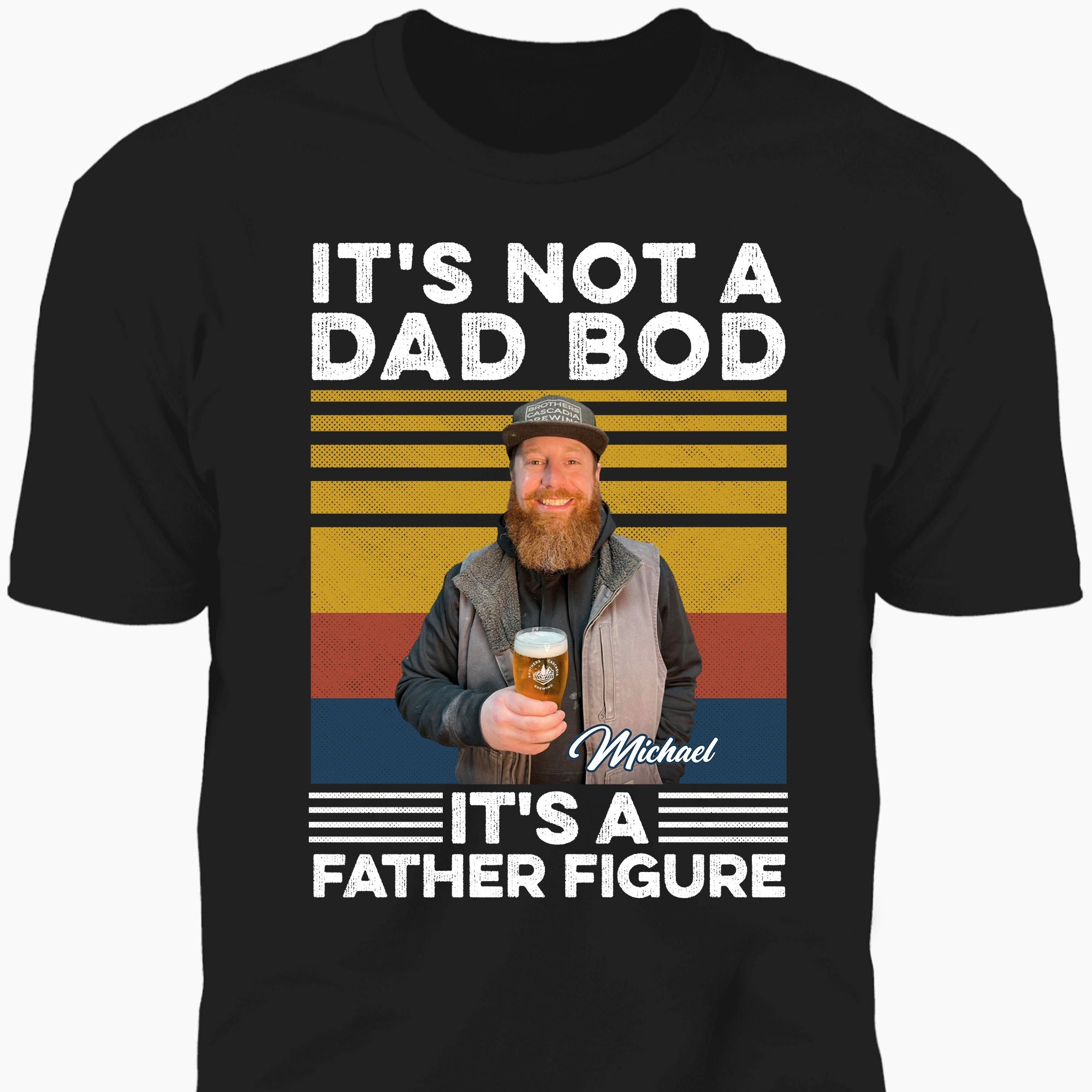 It&amp;#39;s Not A Dad Bod It&amp;#39;s A Father Figure Personalized Custom Photo Dad Shirt C560