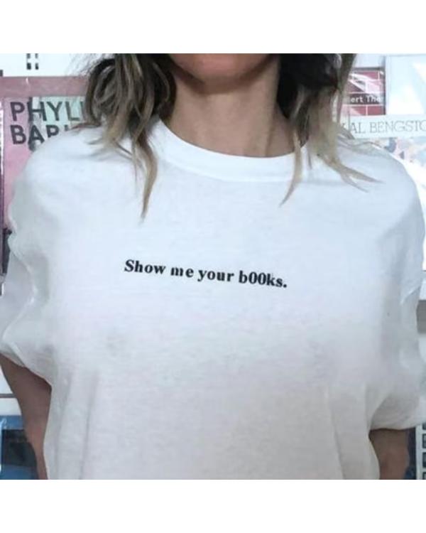 Show Me Your Books T-Shirt