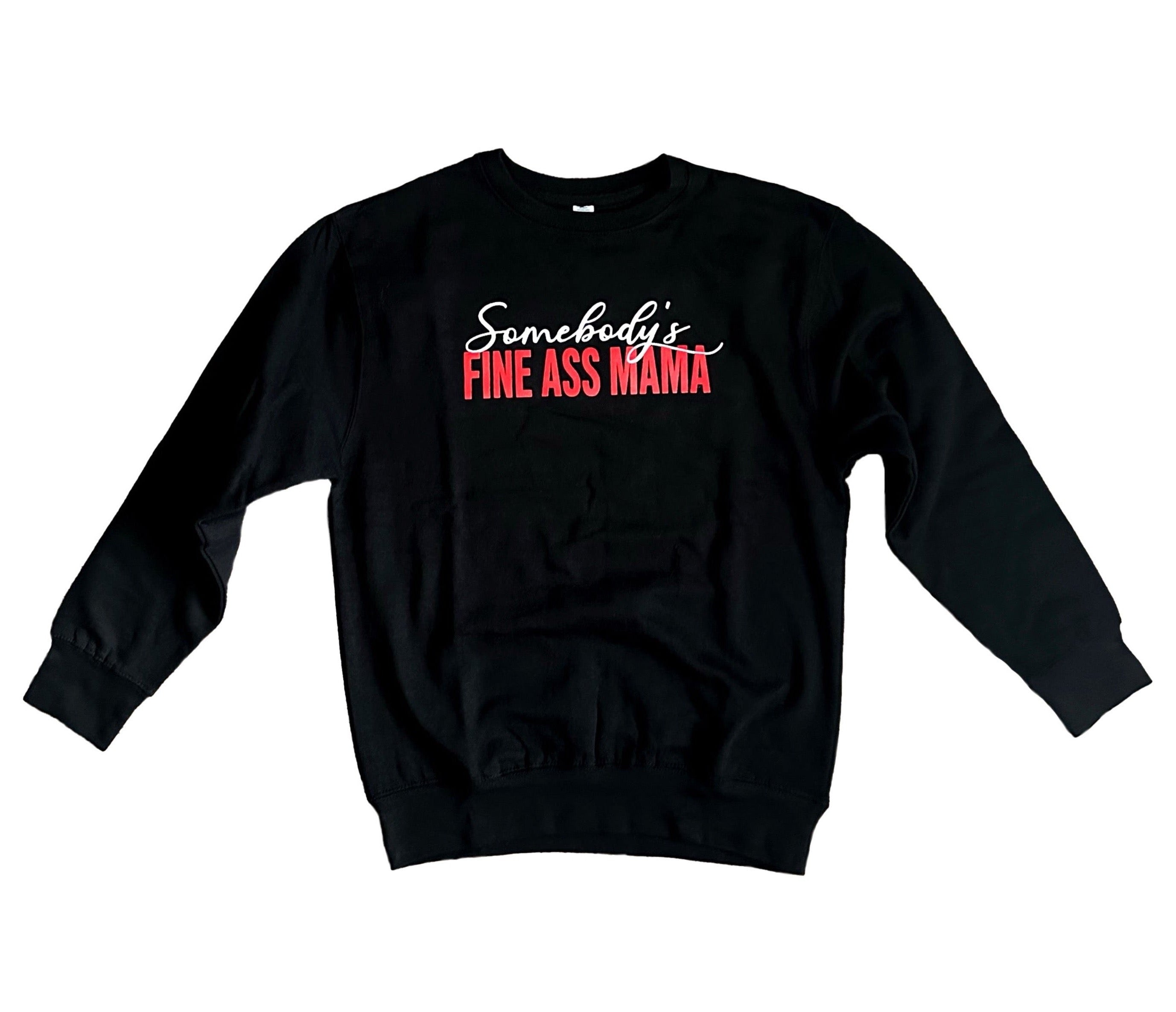 Somebody&amp;#39;s Fine A   Mama Sweatshirt