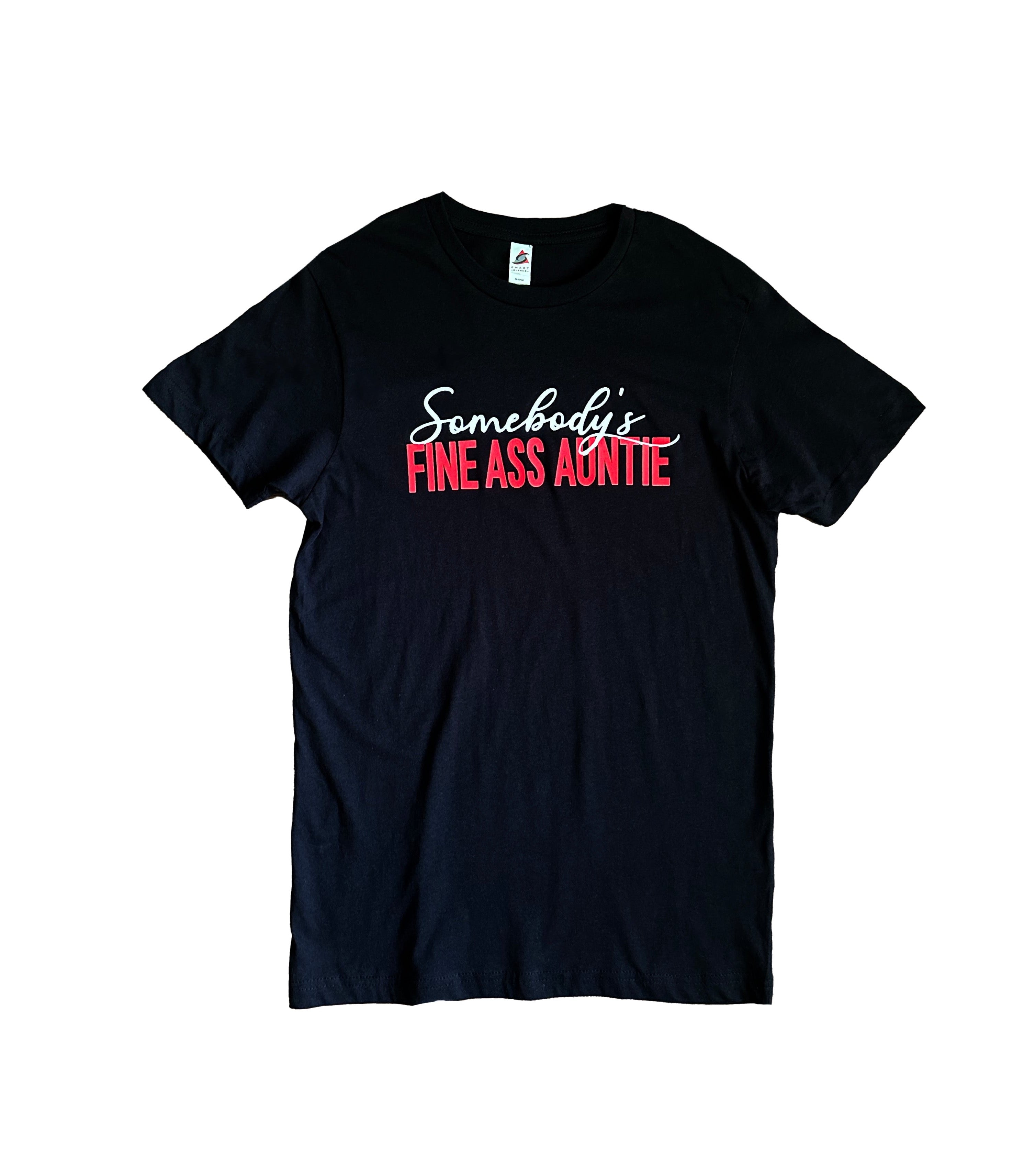 Somebody&amp;#39;s Fine A-- Auntie T-Shirt
