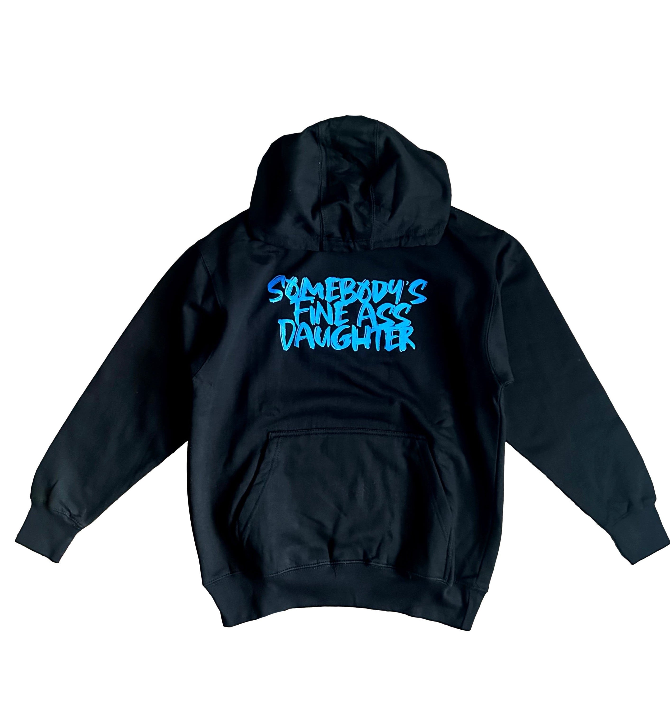 Somebody&amp;#39;s Fine Daughter Hoodie