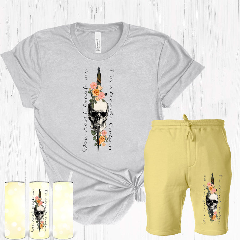 You Can&amp;#39;t Break Me Graphic Tee