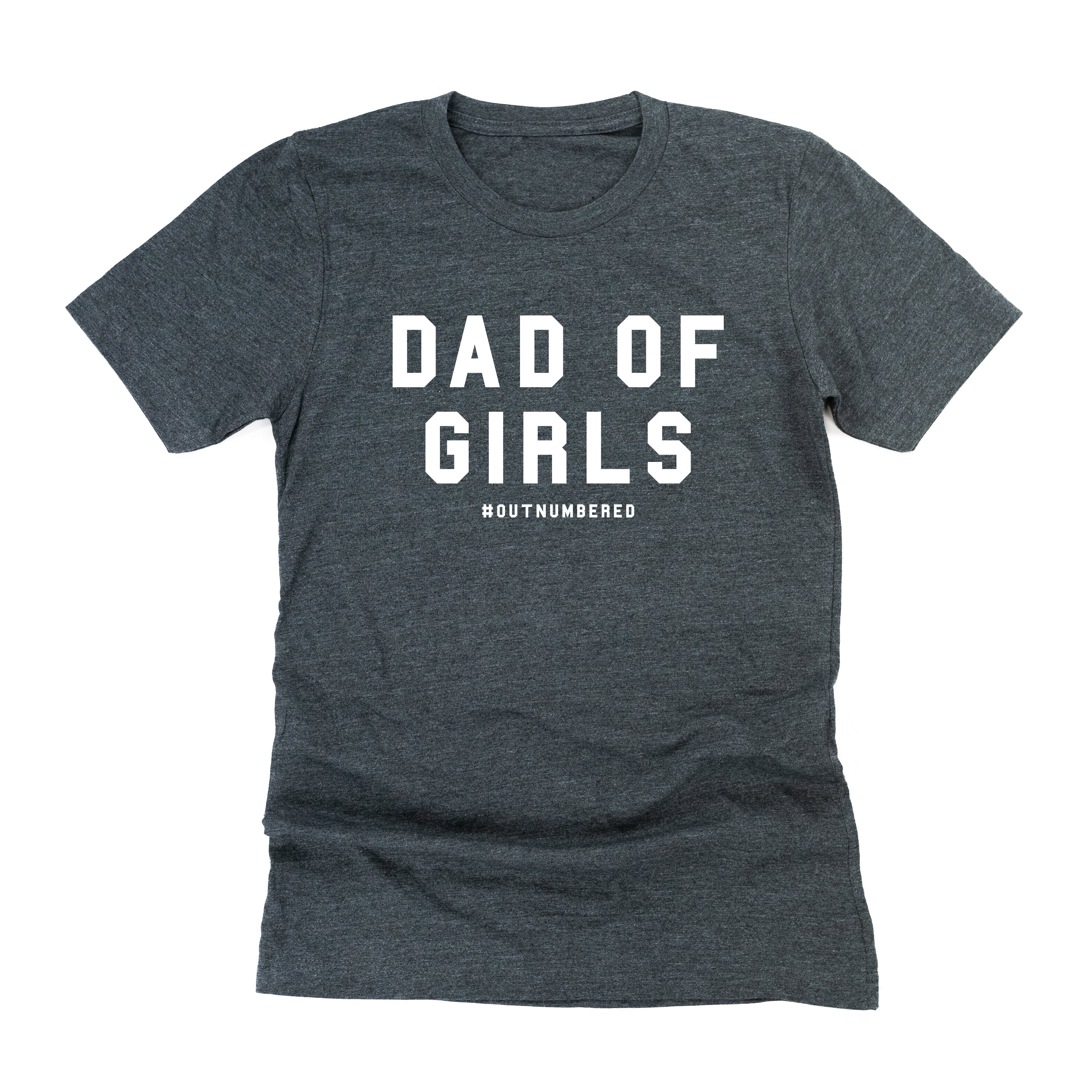 Dad of Girls #outnumbered - Unisex Tee