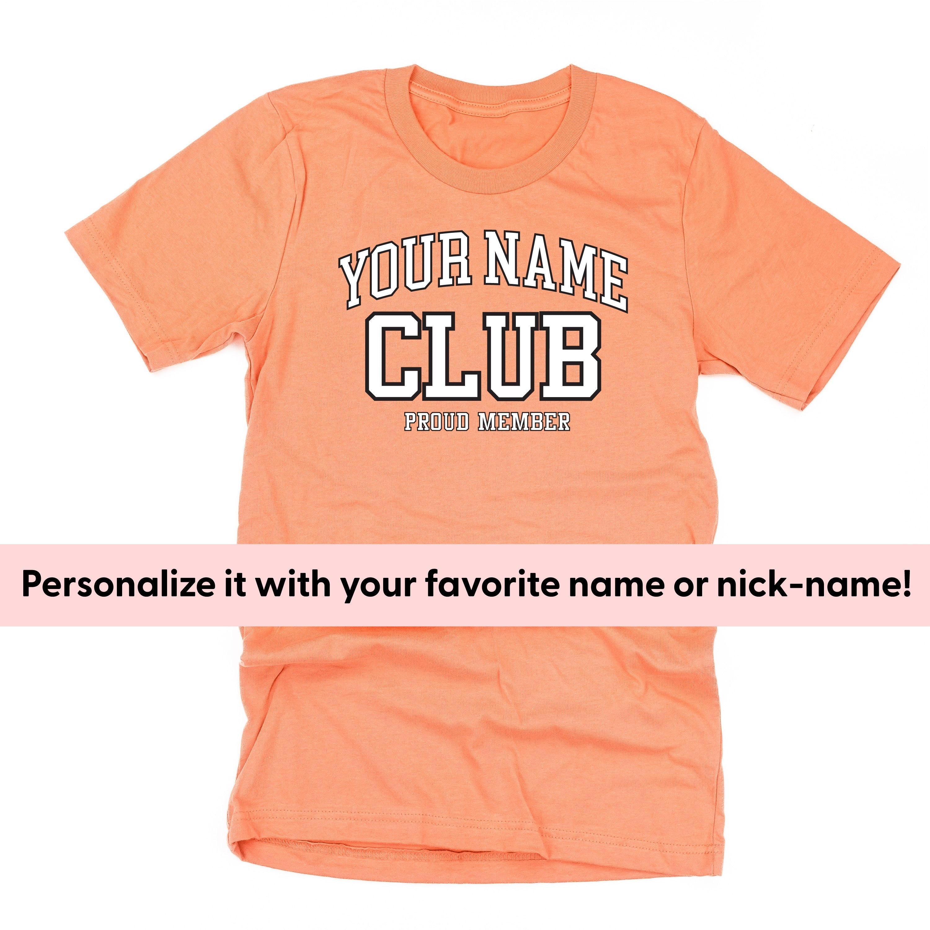 Varsity Style - _____ Club - Proud Member - (PERSONALIZE IT!) - Unisex Tee