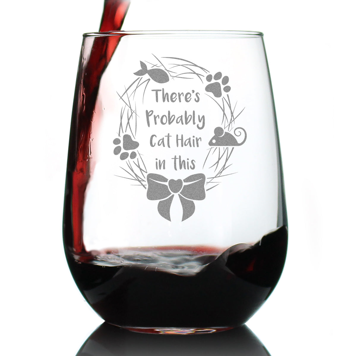 Probably Cat Hair In This - Stemless Wine Glass - Funny Cat Gifts for Women &amp;amp; Men - Large 17 Ounce Glasses