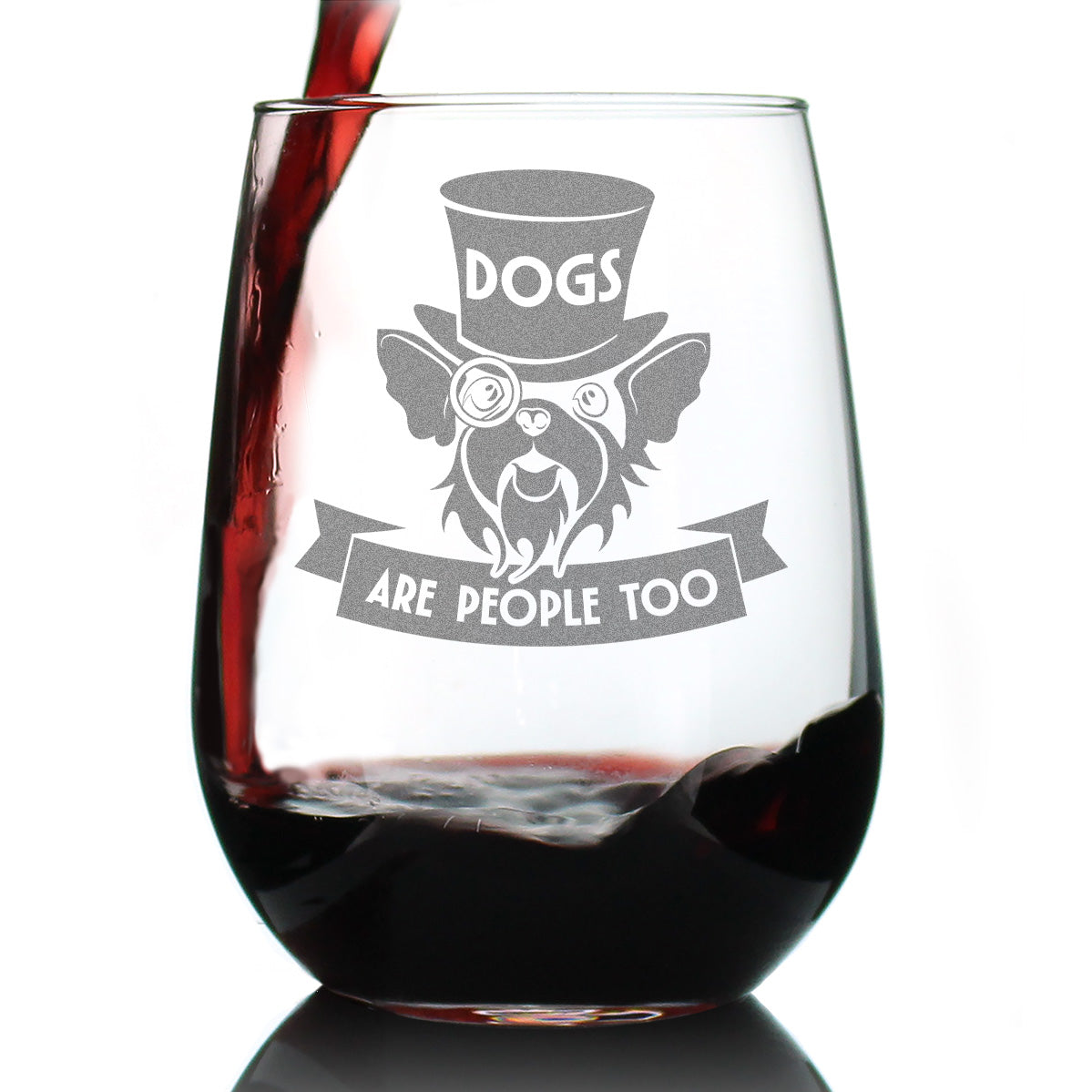 Dogs Are People Too Engraved Stemless Wine Glass Gifts for Dog People Large Wine Glasses - 17 oz
