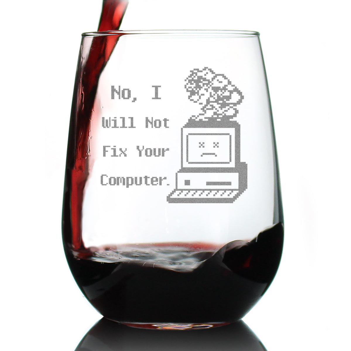 No I Will Not Fix Your Computer Engraved Stemless Wine Glass Gifts for Comp Sci Majors Large Wine Glasses - 17 oz