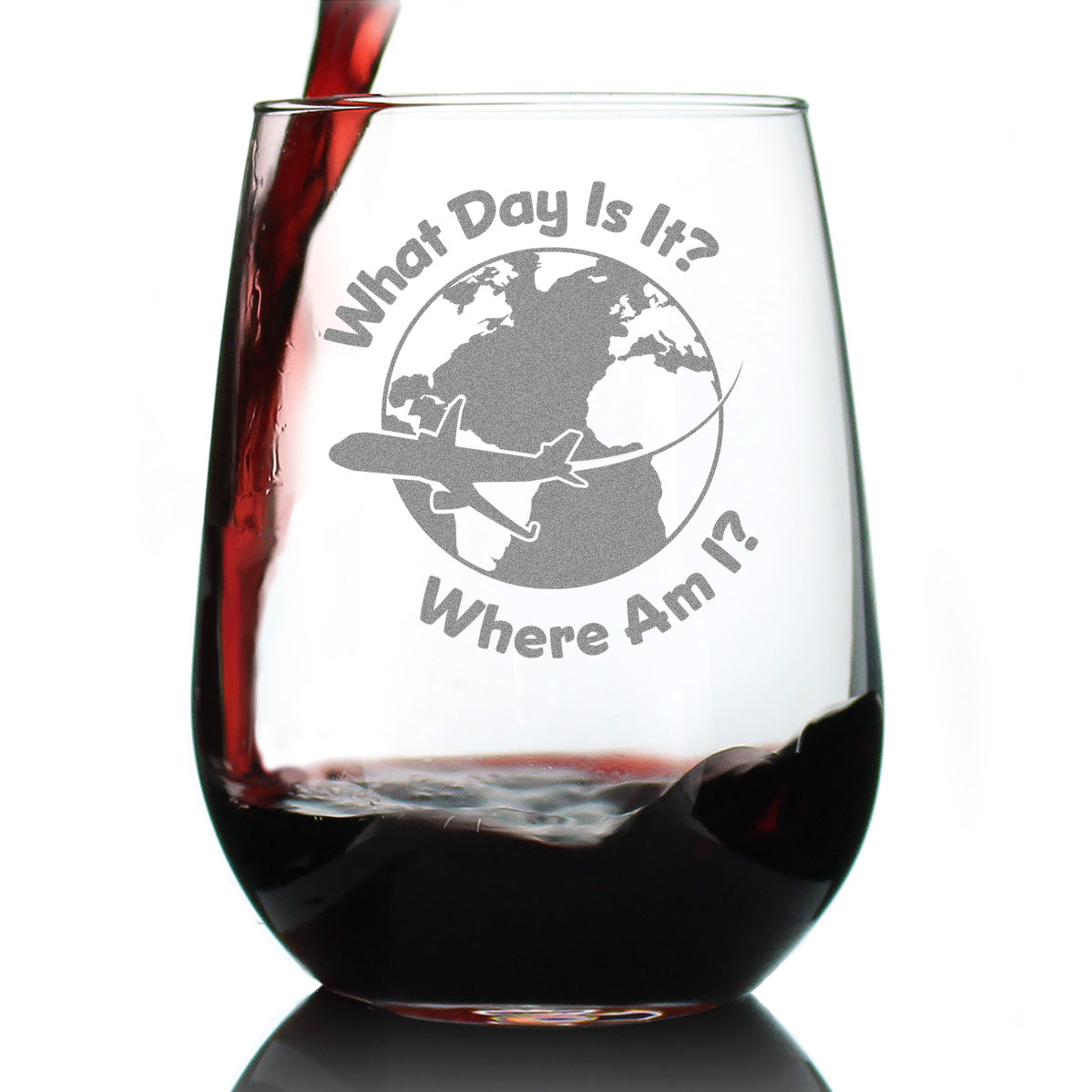 What Day Is It - Stemless Wine Glass - Funny Flight Attendant Gifts for Flight Attendants &amp;amp; Pilots - Large 17 Ounce Glasses