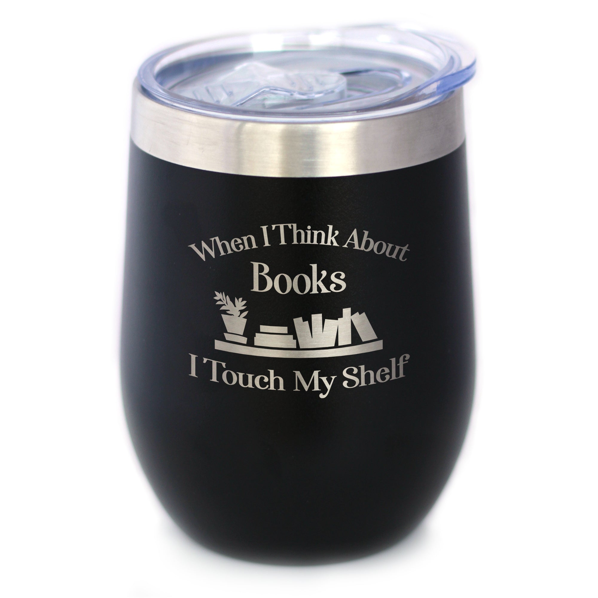 Touch My Shelf - Wine Tumbler with Sliding Lid - Stemless Stainless Steel Insulated Cup - Lovers of Reading &amp;amp; Books Outdoor Mug